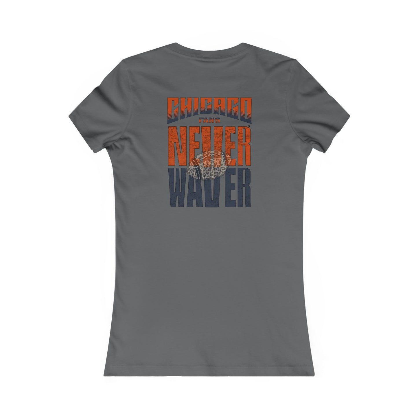 Chicago Fans Never Waver W-Leopard Football Women's Favorite Tee - Never Waver