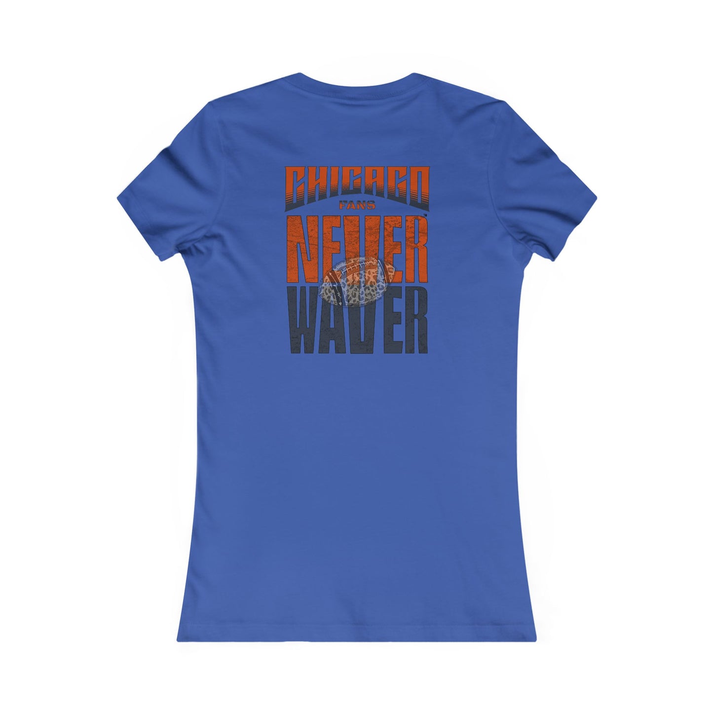 Chicago Fans Never Waver W-Leopard Football Women's Favorite Tee - Never Waver