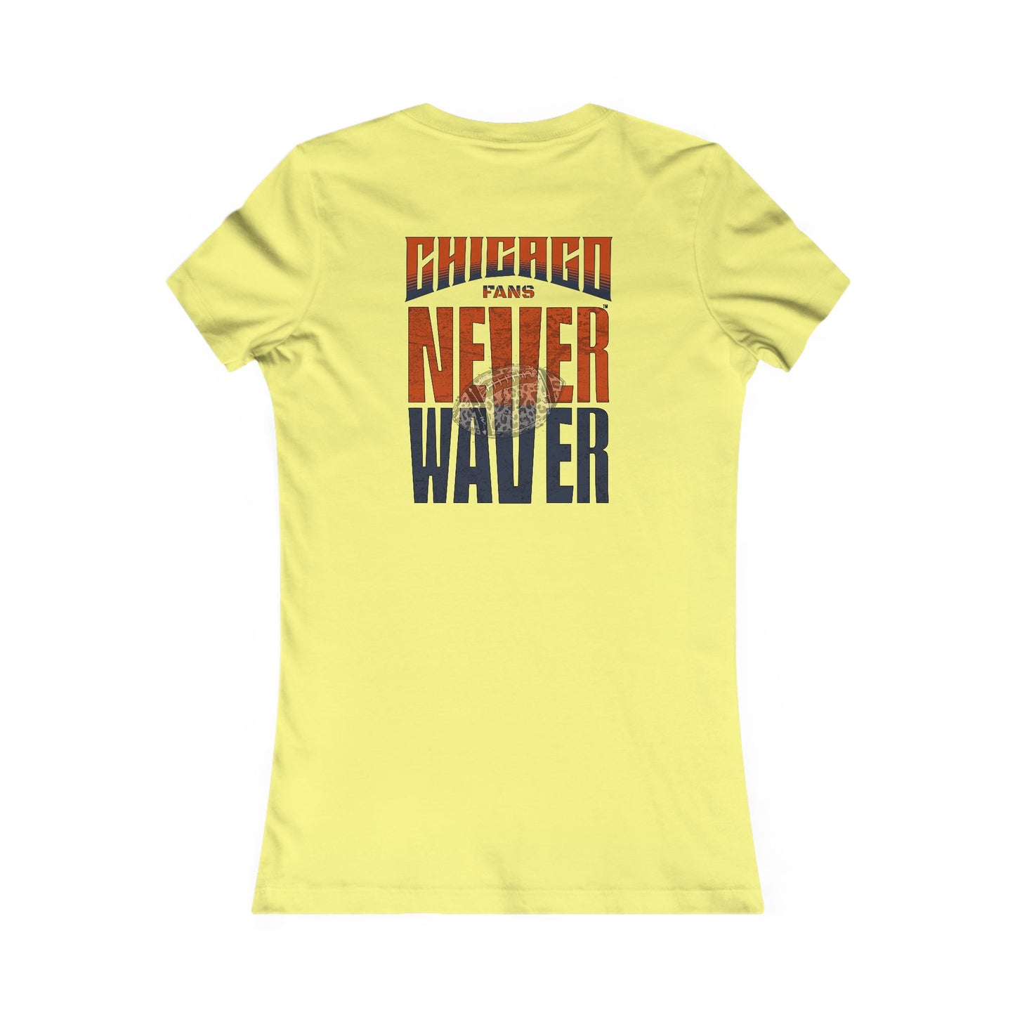 Chicago Fans Never Waver W-Leopard Football Women's Favorite Tee - Never Waver