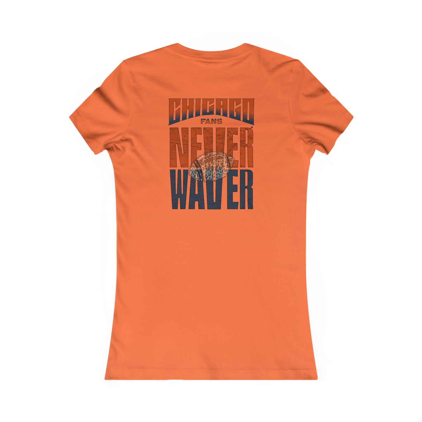 Chicago Fans Never Waver W-Leopard Football Women's Favorite Tee - Never Waver