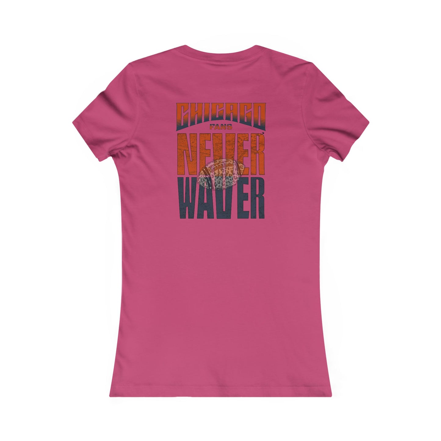 Chicago Fans Never Waver W-Leopard Football Women's Favorite Tee - Never Waver