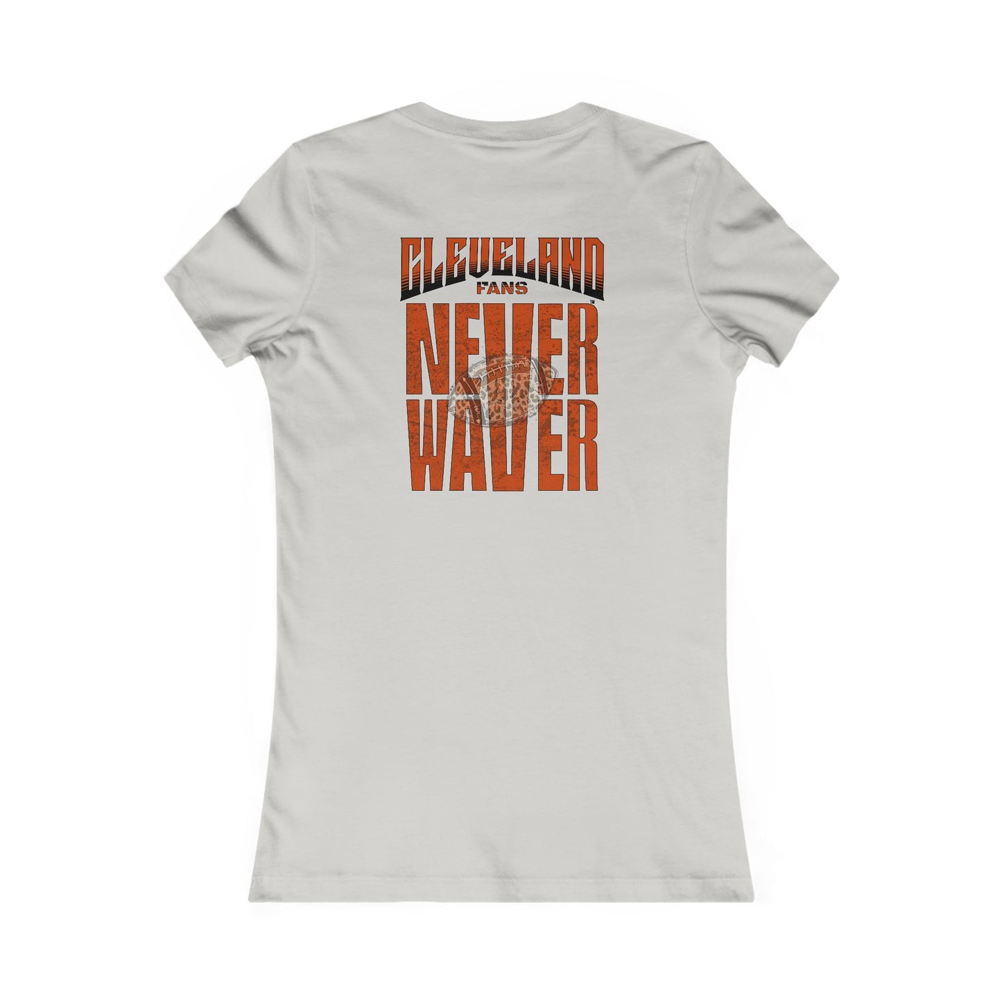Cleveland Fans Never Waver W-Leopard Football Women's Favorite Tee - Never Waver
