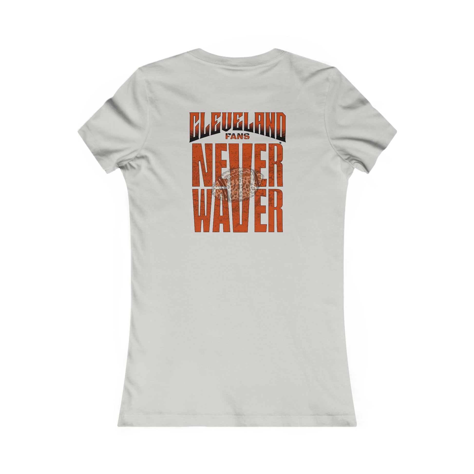 Cleveland Fans Never Waver W-Leopard Football Women's Favorite Tee - Never Waver