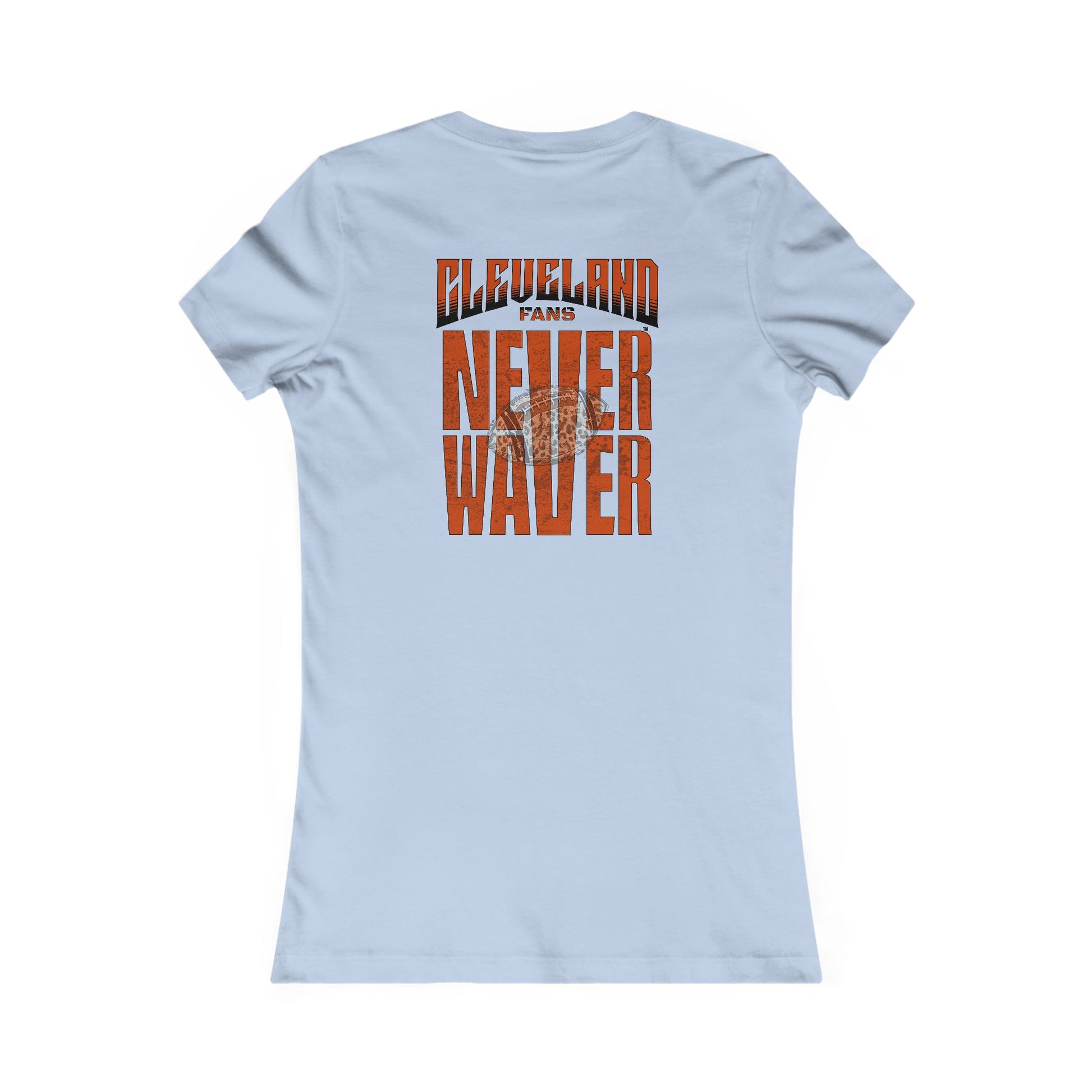 Cleveland Fans Never Waver W-Leopard Football Women's Favorite Tee - Never Waver