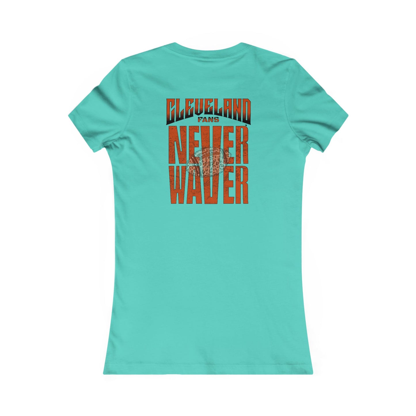 Cleveland Fans Never Waver W-Leopard Football Women's Favorite Tee - Never Waver