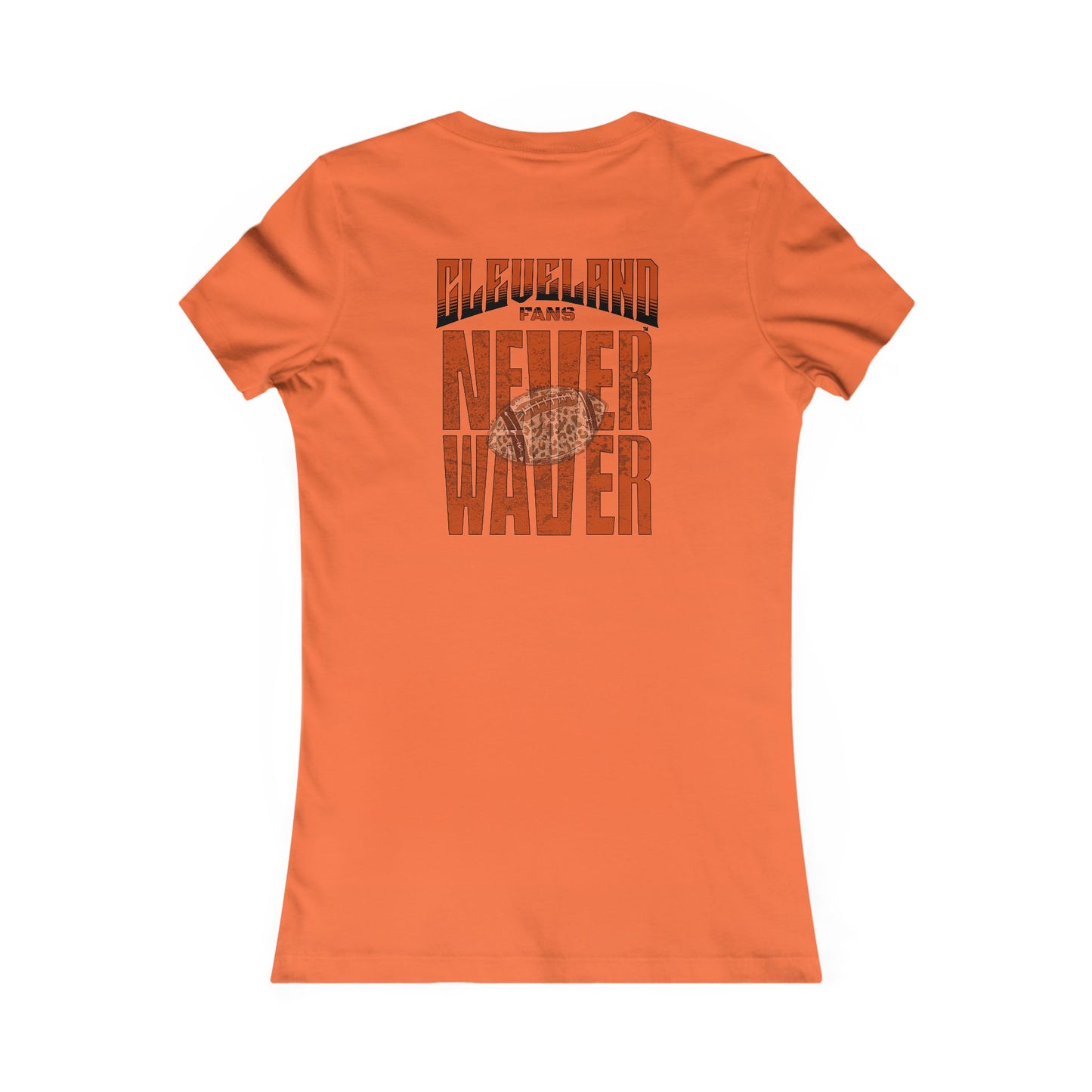 Cleveland Fans Never Waver W-Leopard Football Women's Favorite Tee - Never Waver