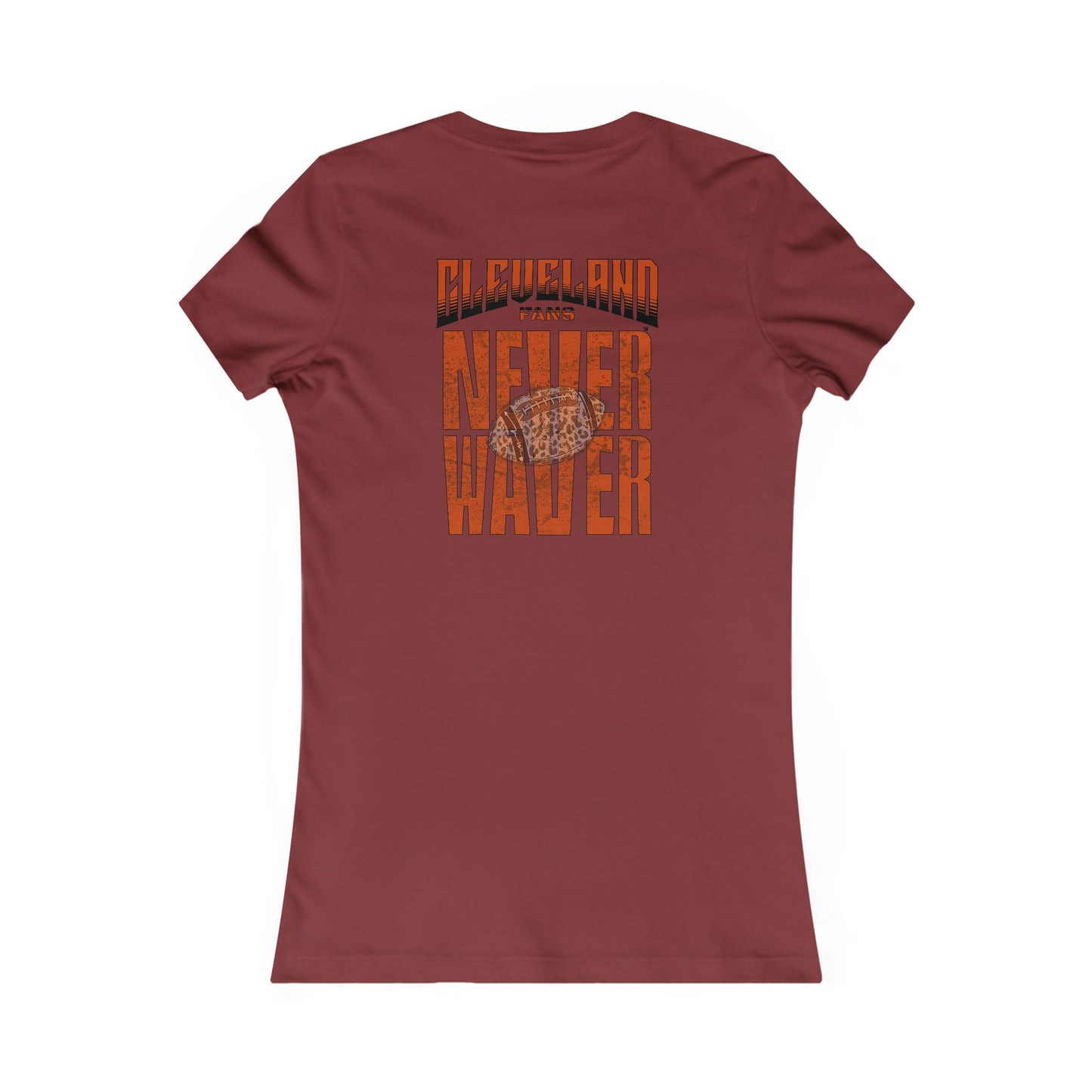 Cleveland Fans Never Waver W-Leopard Football Women's Favorite Tee - Never Waver