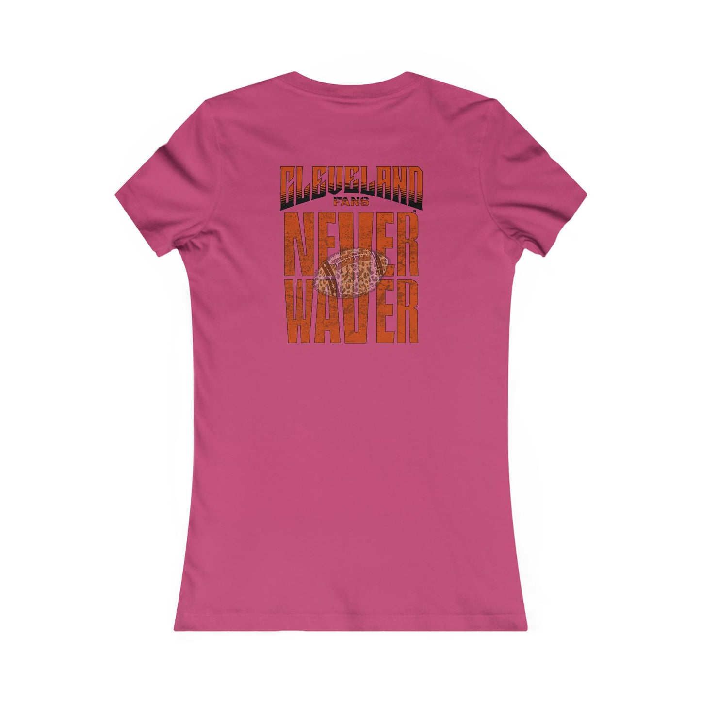 Cleveland Fans Never Waver W-Leopard Football Women's Favorite Tee - Never Waver