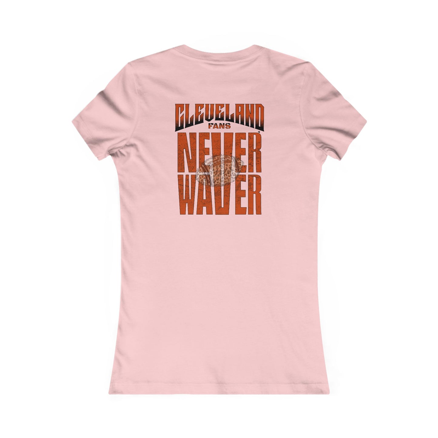 Cleveland Fans Never Waver W-Leopard Football Women's Favorite Tee - Never Waver