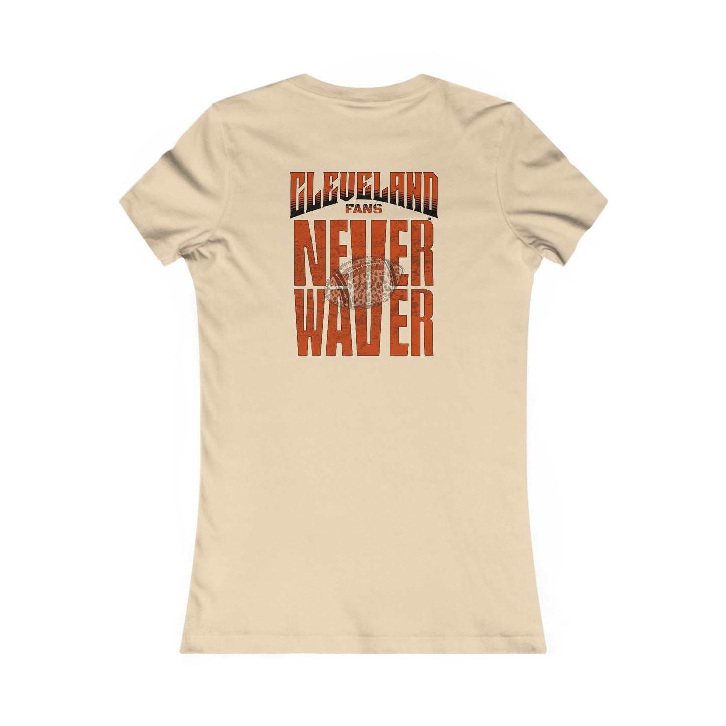 Cleveland Fans Never Waver W-Leopard Football Women's Favorite Tee - Never Waver