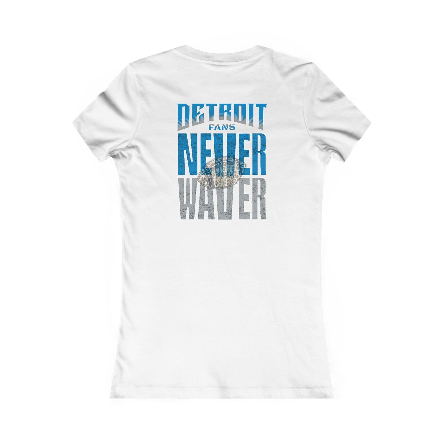 Detroit Fans Never Waver W-Leopard Football Women's Favorite Tee - Never Waver