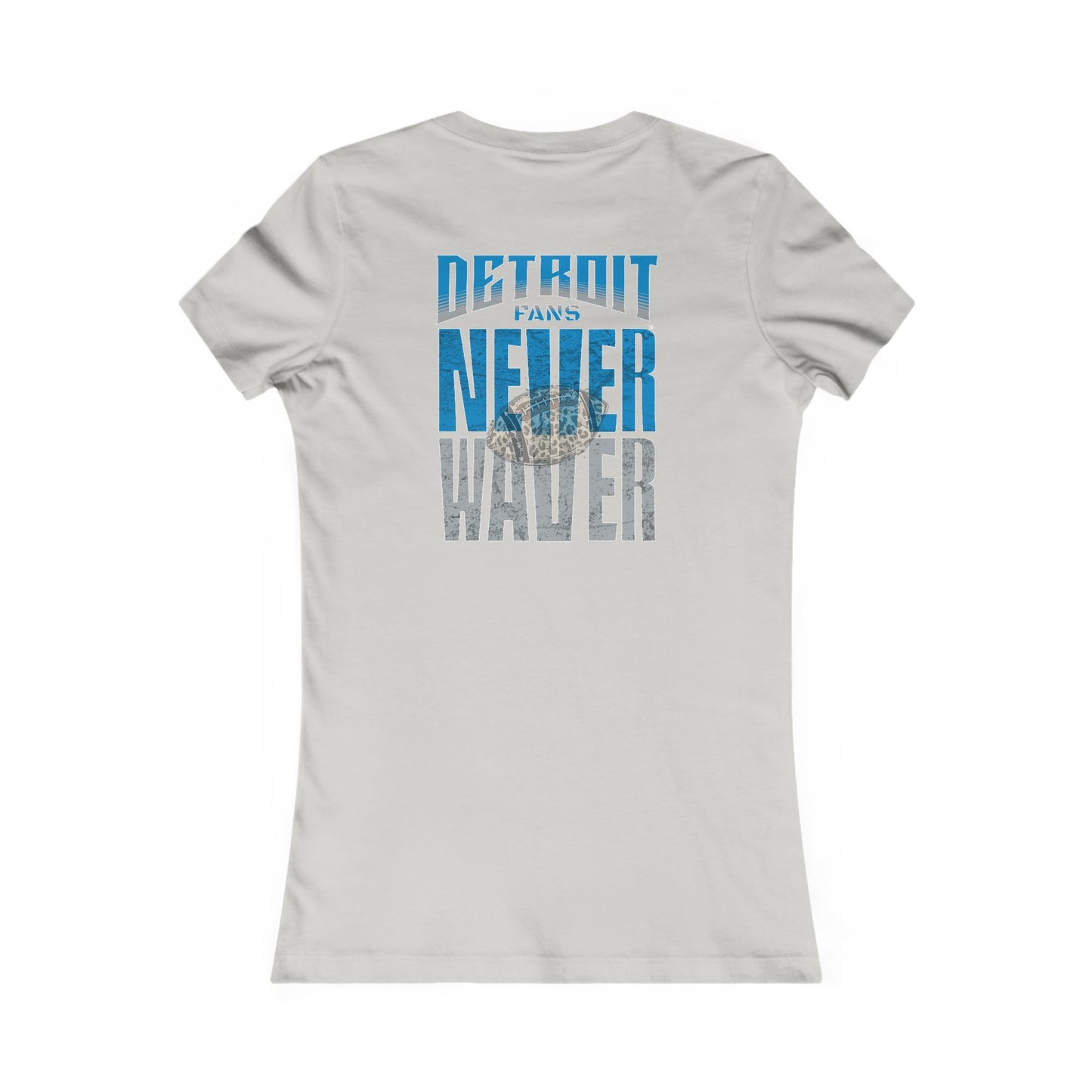 Detroit Fans Never Waver W-Leopard Football Women's Favorite Tee - Never Waver