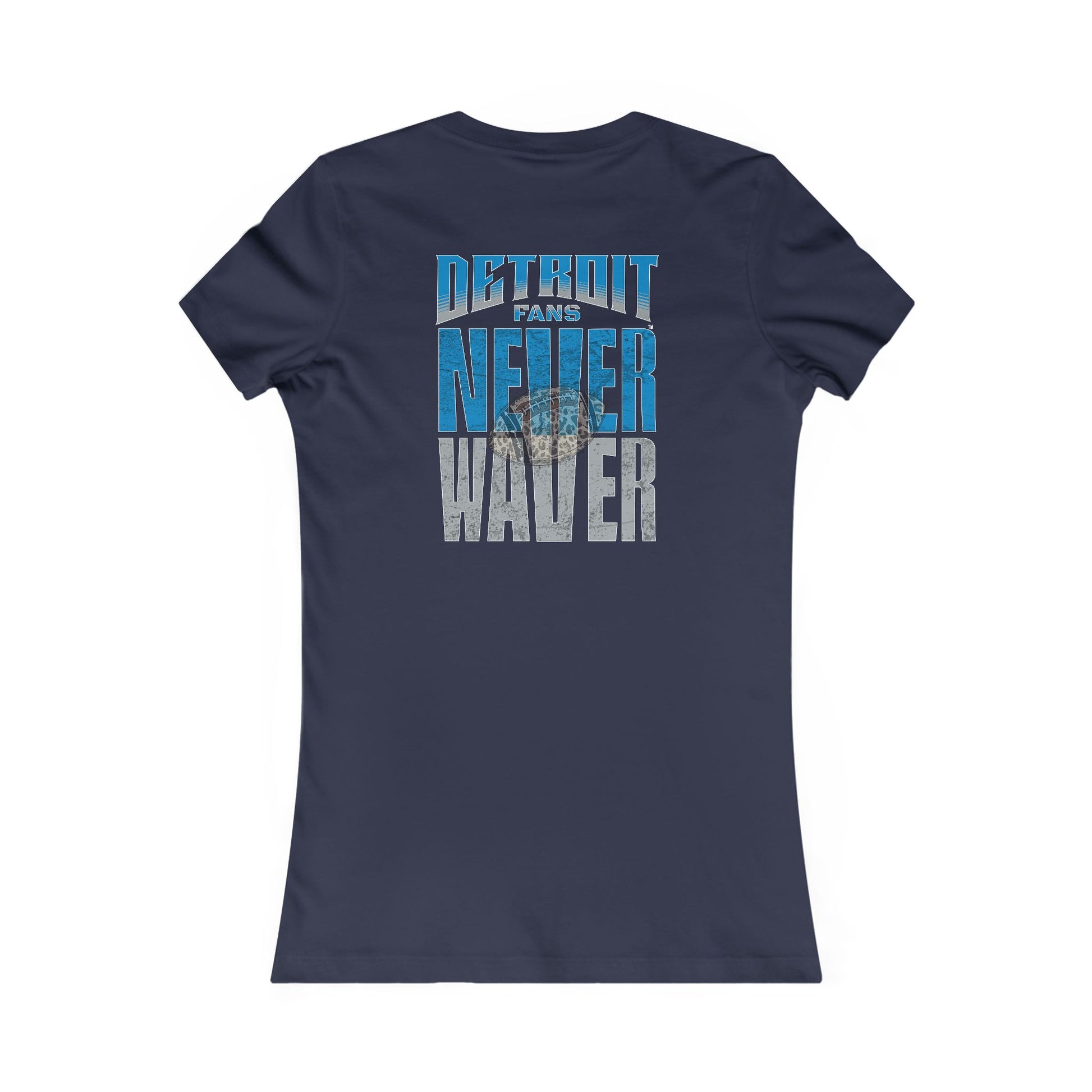 Detroit Fans Never Waver W-Leopard Football Women's Favorite Tee - Never Waver