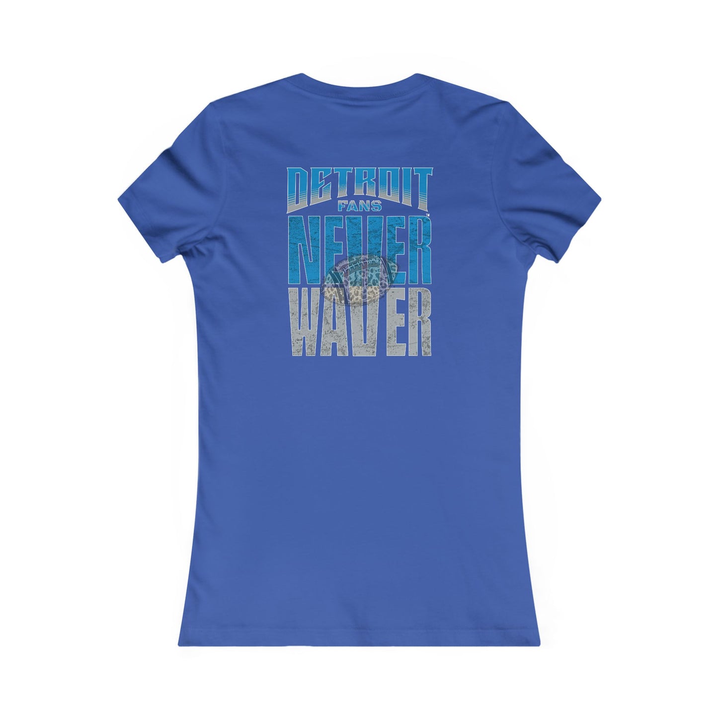 Detroit Fans Never Waver W-Leopard Football Women's Favorite Tee - Never Waver