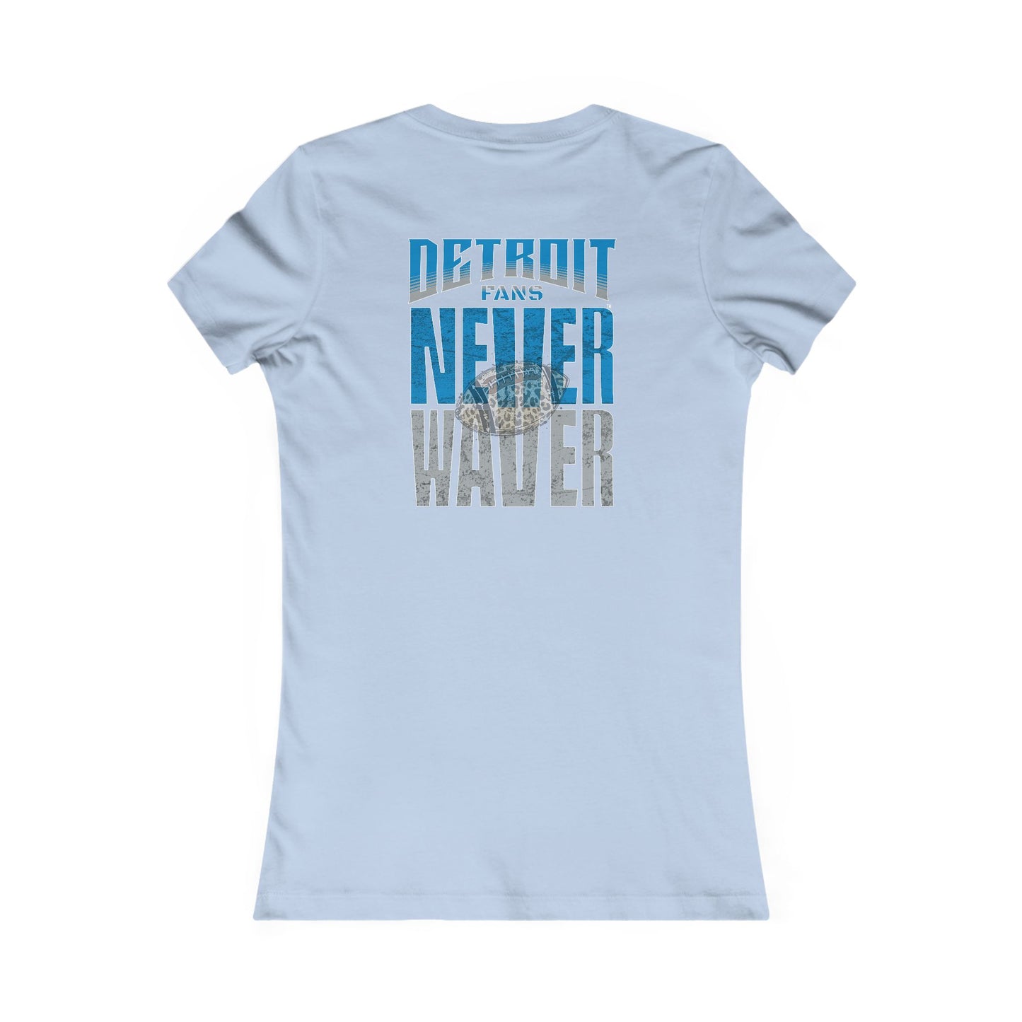 Detroit Fans Never Waver W-Leopard Football Women's Favorite Tee - Never Waver