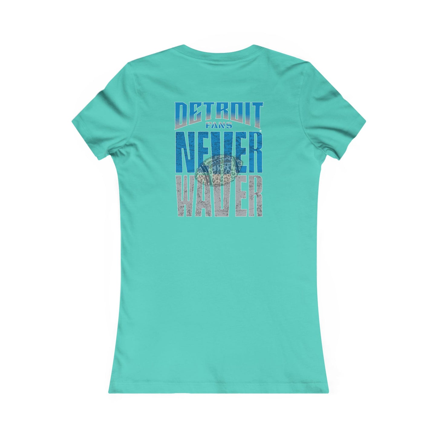 Detroit Fans Never Waver W-Leopard Football Women's Favorite Tee - Never Waver