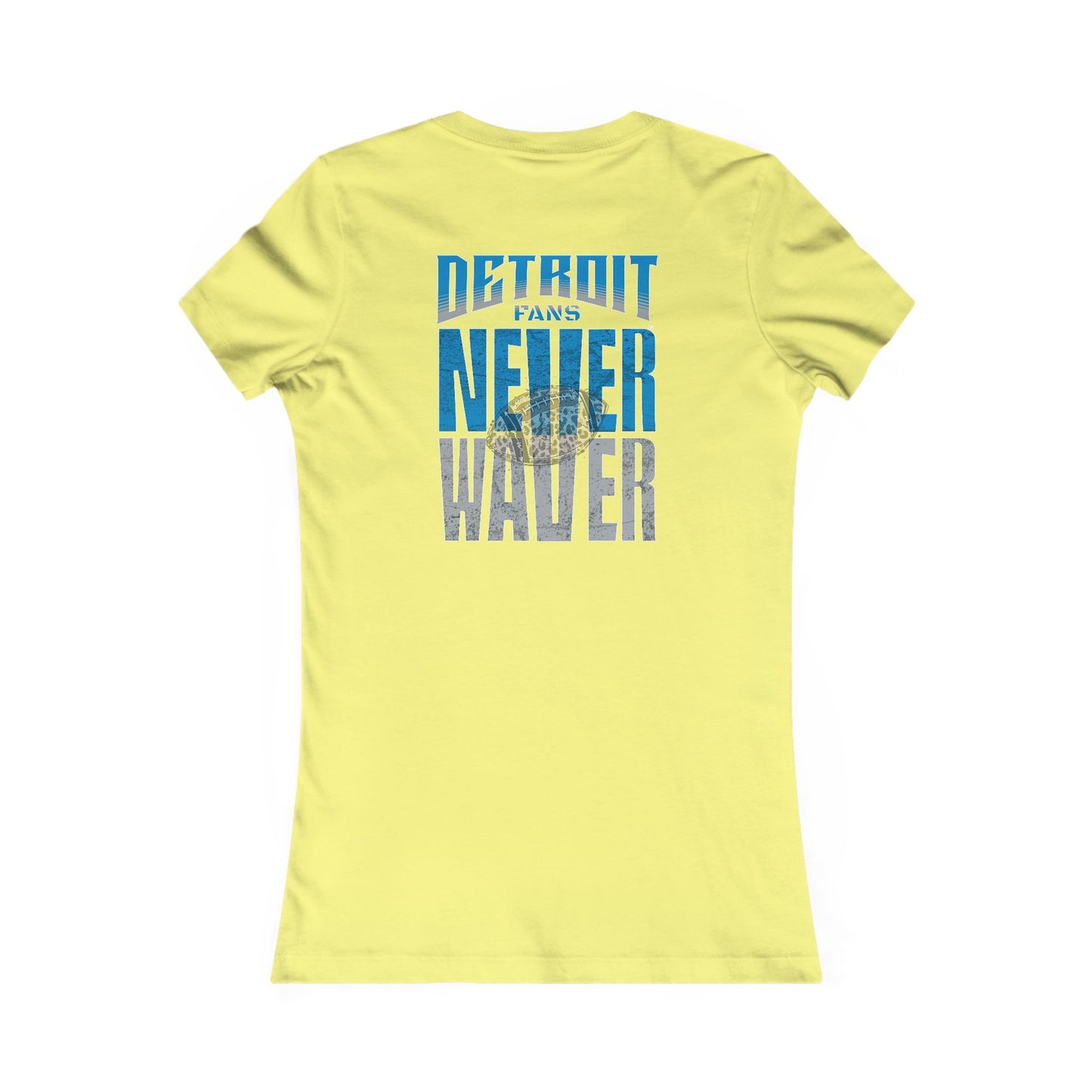 Detroit Fans Never Waver W-Leopard Football Women's Favorite Tee - Never Waver