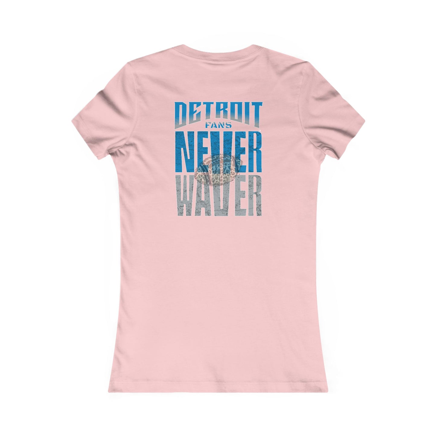 Detroit Fans Never Waver W-Leopard Football Women's Favorite Tee - Never Waver