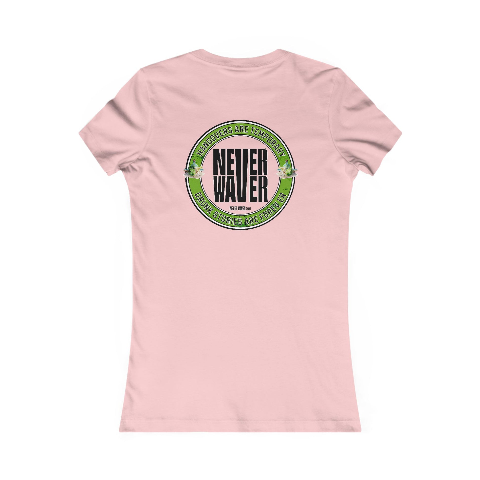 Graphic Tee Hangovers Are Temporary Never Waver Drunk Stories Are Forever - Never Waver