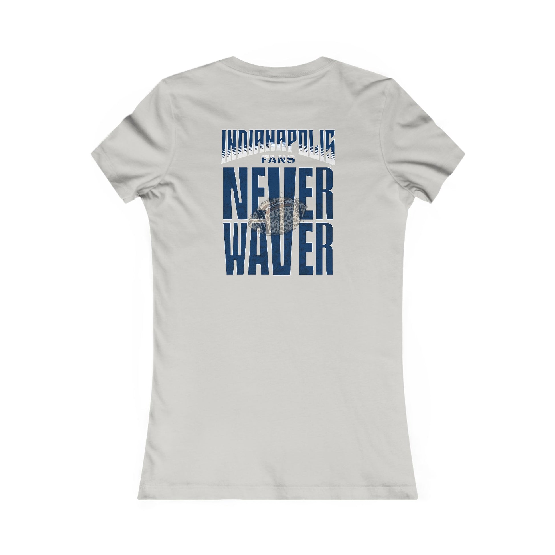 Indianapolis Fans Never Waver W-Leopard Football Women's Favorite Tee - Never Waver