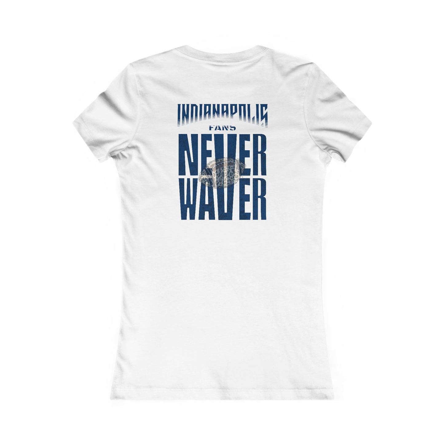 Indianapolis Fans Never Waver W-Leopard Football Women's Favorite Tee - Never Waver