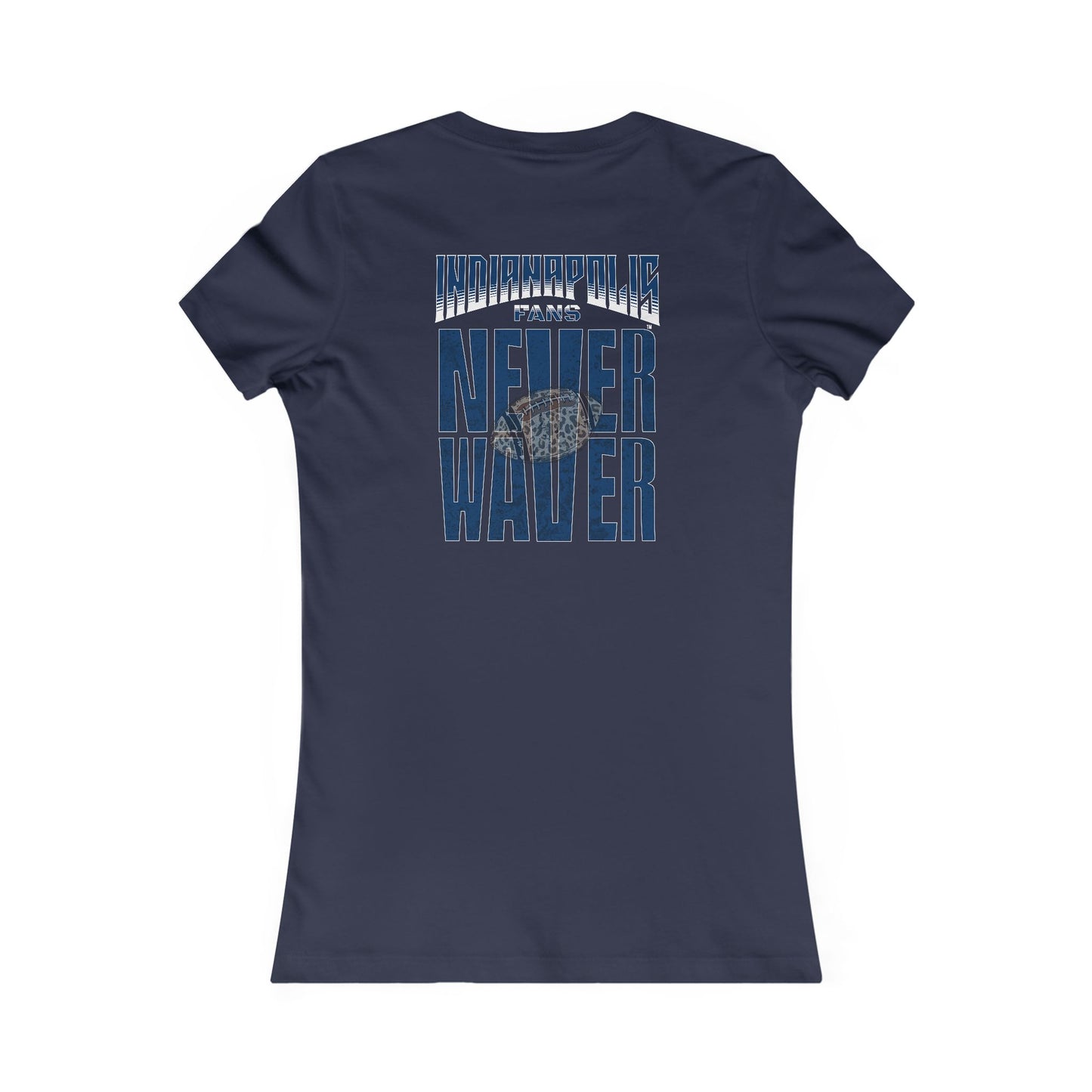 Indianapolis Fans Never Waver W-Leopard Football Women's Favorite Tee - Never Waver