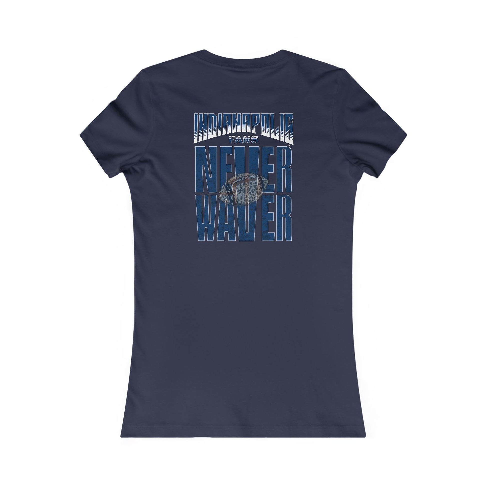 Indianapolis Fans Never Waver W-Leopard Football Women's Favorite Tee - Never Waver
