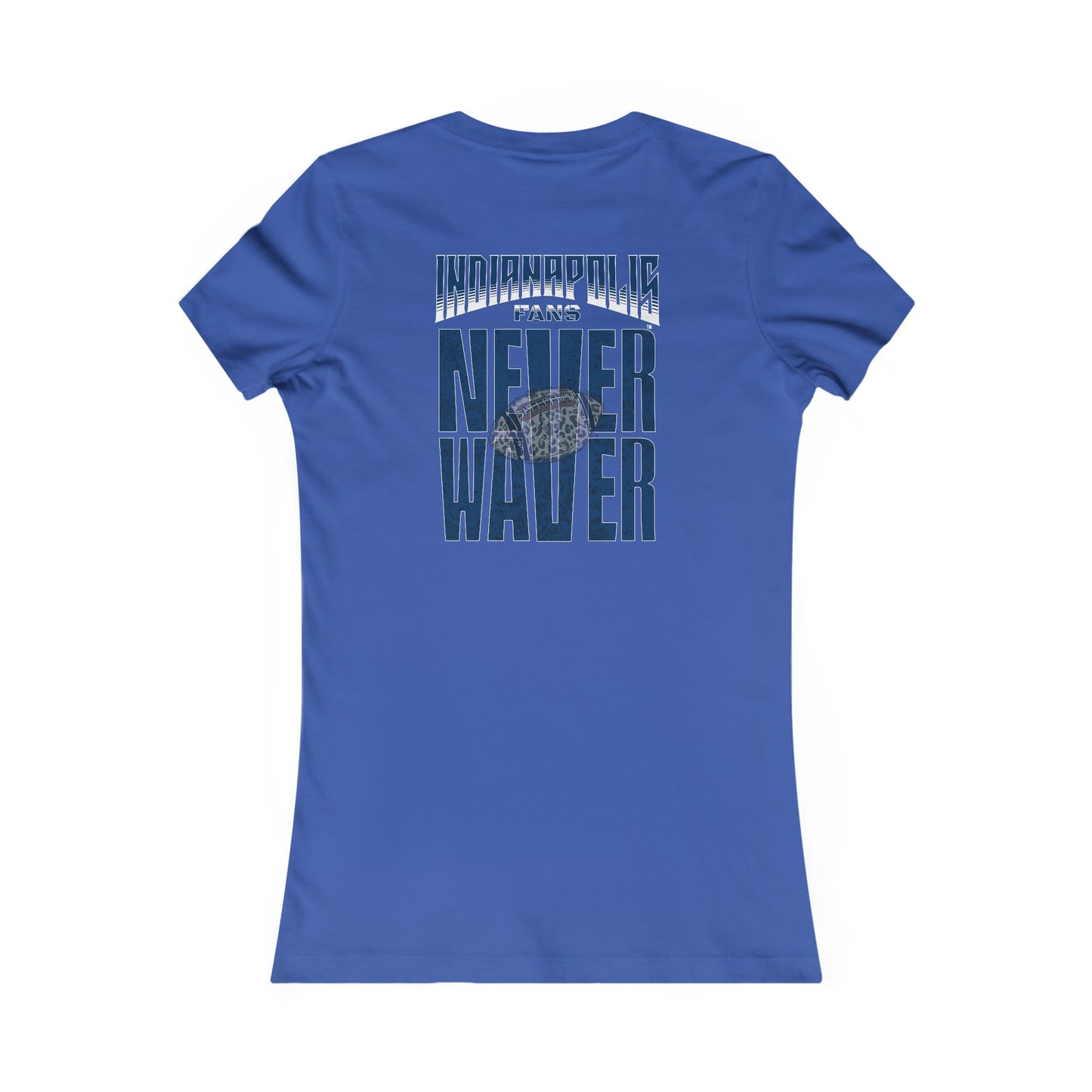 Indianapolis Fans Never Waver W-Leopard Football Women's Favorite Tee - Never Waver