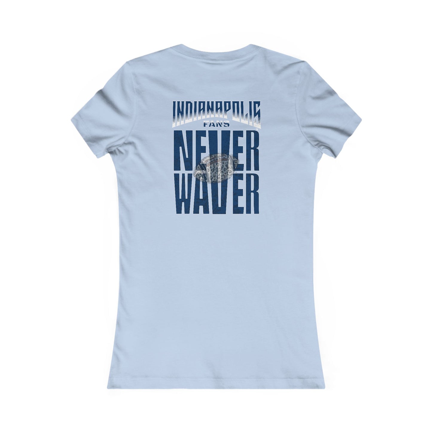 Indianapolis Fans Never Waver W-Leopard Football Women's Favorite Tee - Never Waver