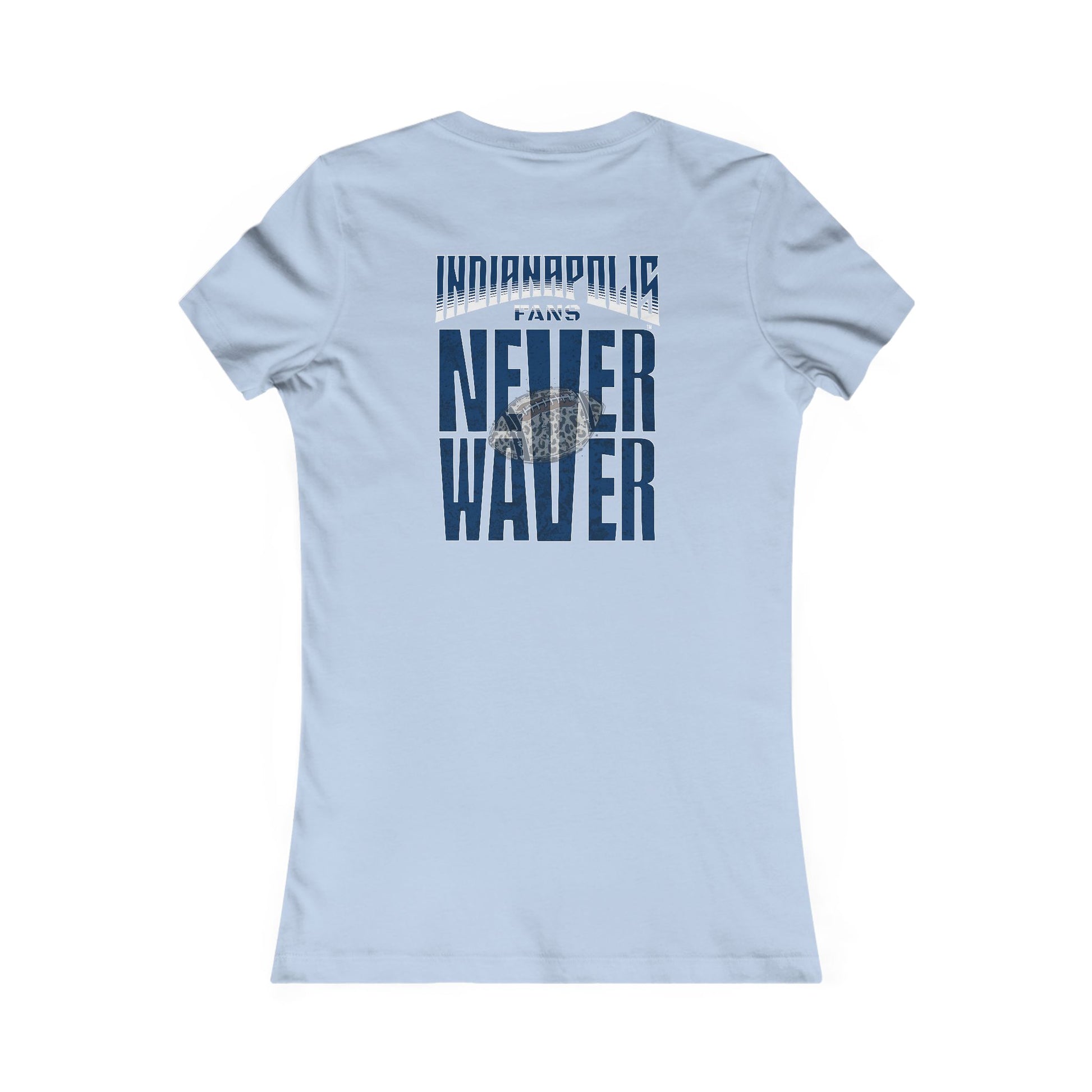Indianapolis Fans Never Waver W-Leopard Football Women's Favorite Tee - Never Waver
