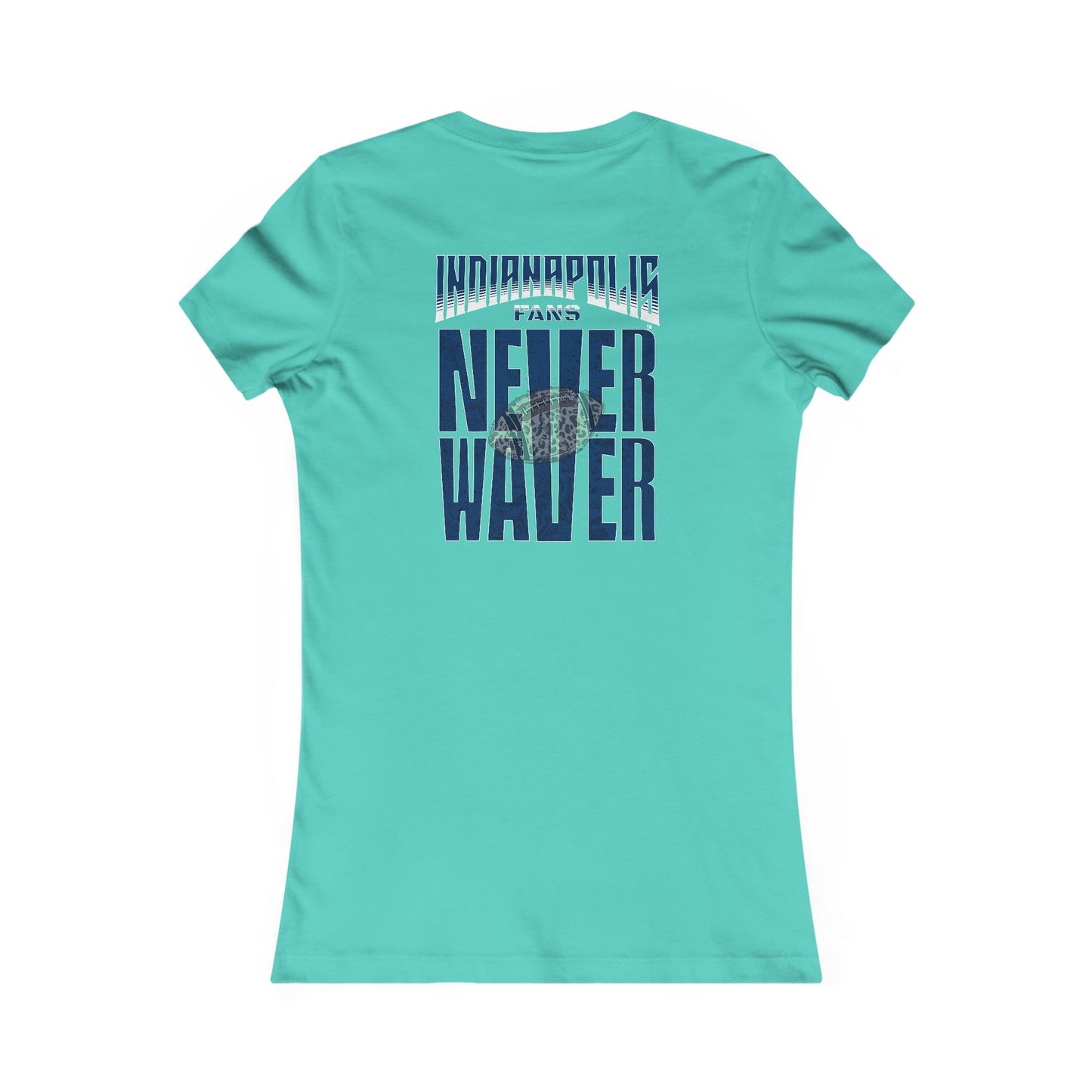 Indianapolis Fans Never Waver W-Leopard Football Women's Favorite Tee - Never Waver