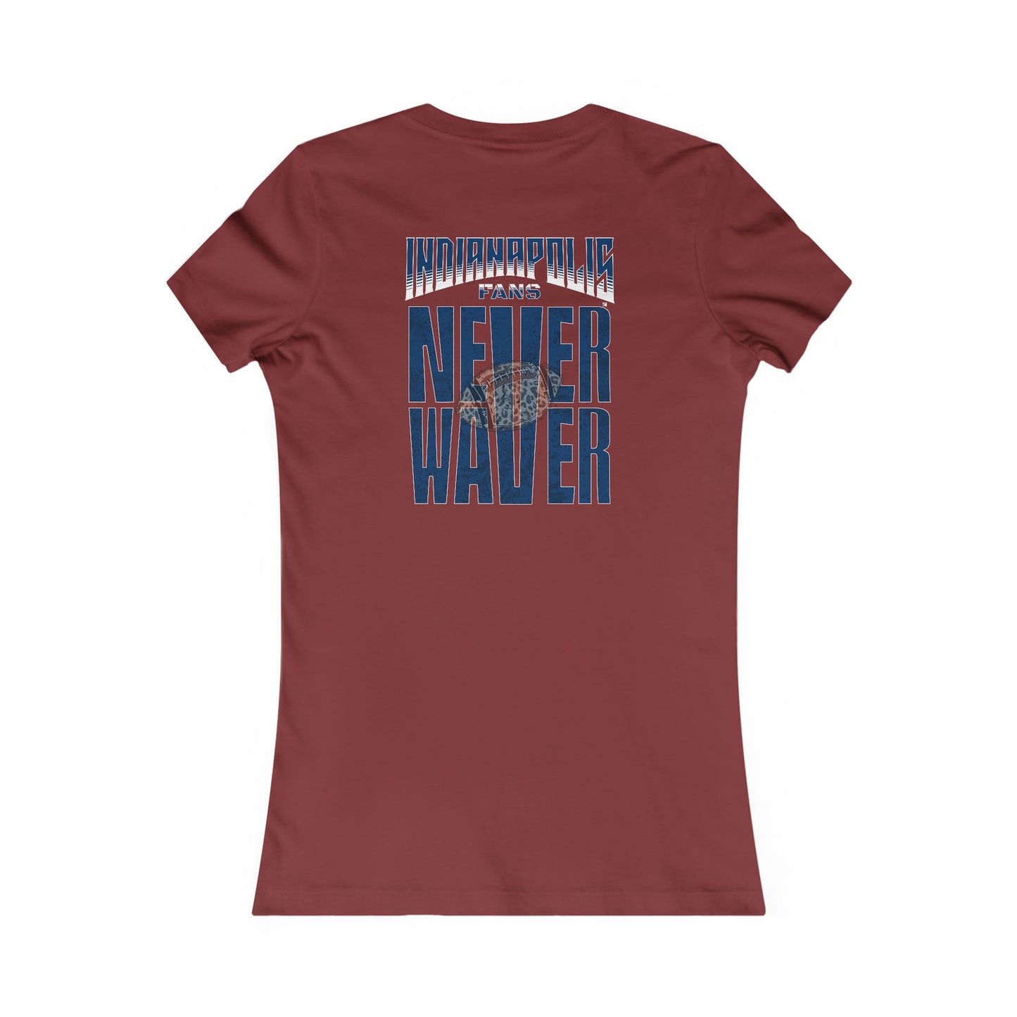 Indianapolis Fans Never Waver W-Leopard Football Women's Favorite Tee - Never Waver