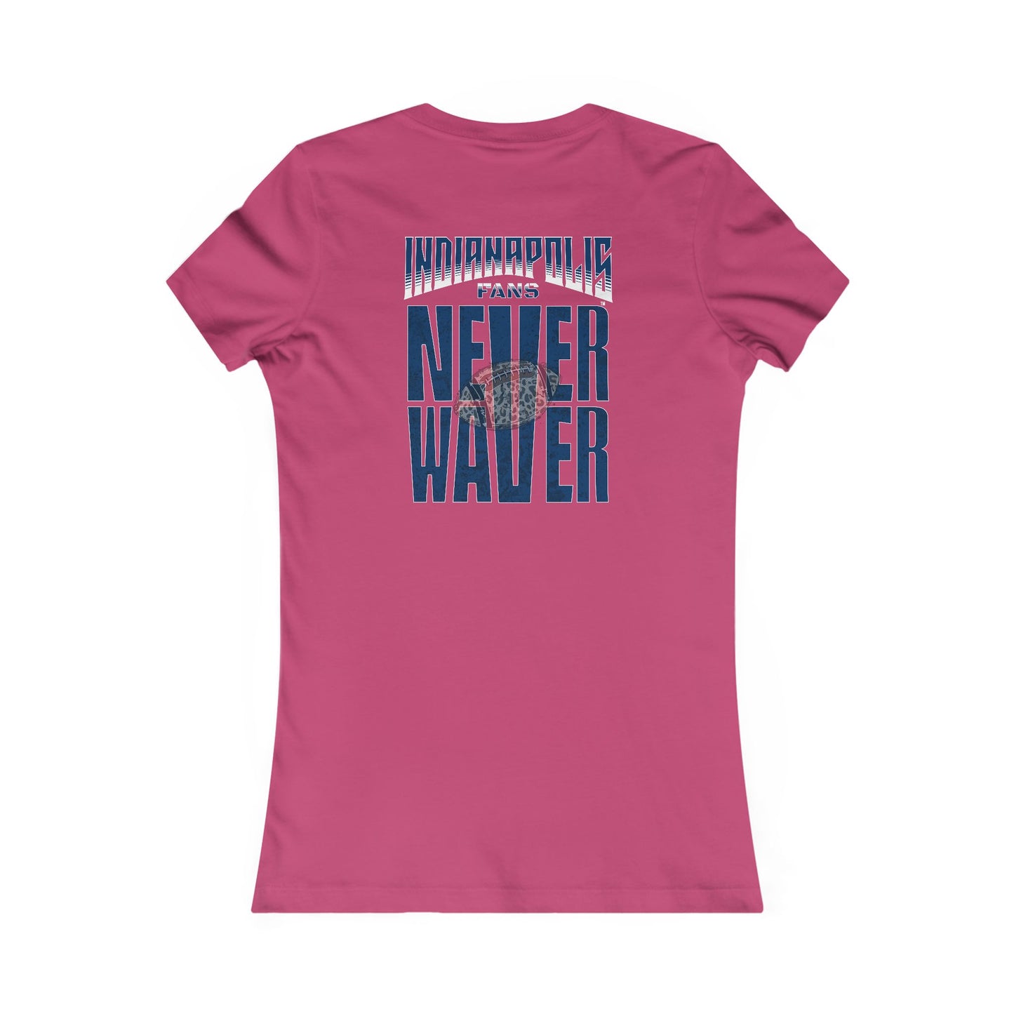Indianapolis Fans Never Waver W-Leopard Football Women's Favorite Tee - Never Waver
