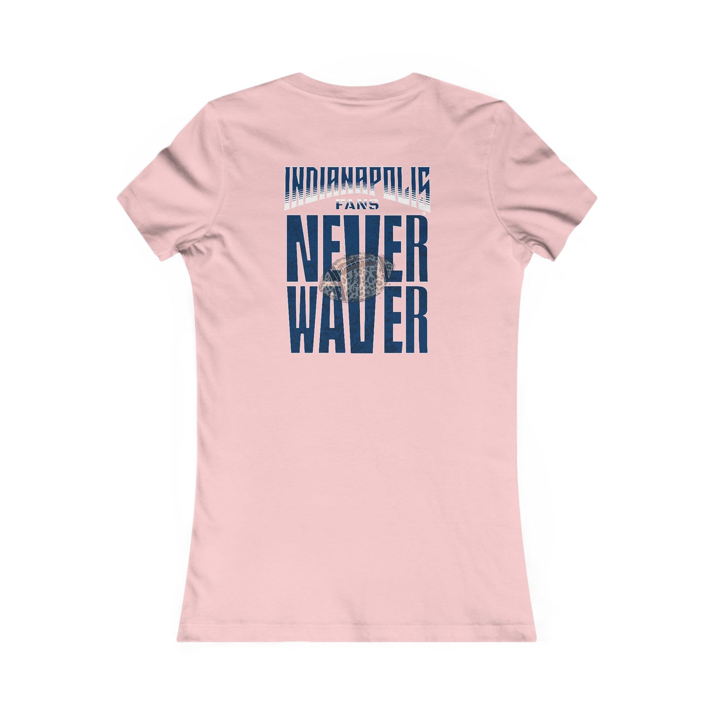 Indianapolis Fans Never Waver W-Leopard Football Women's Favorite Tee - Never Waver