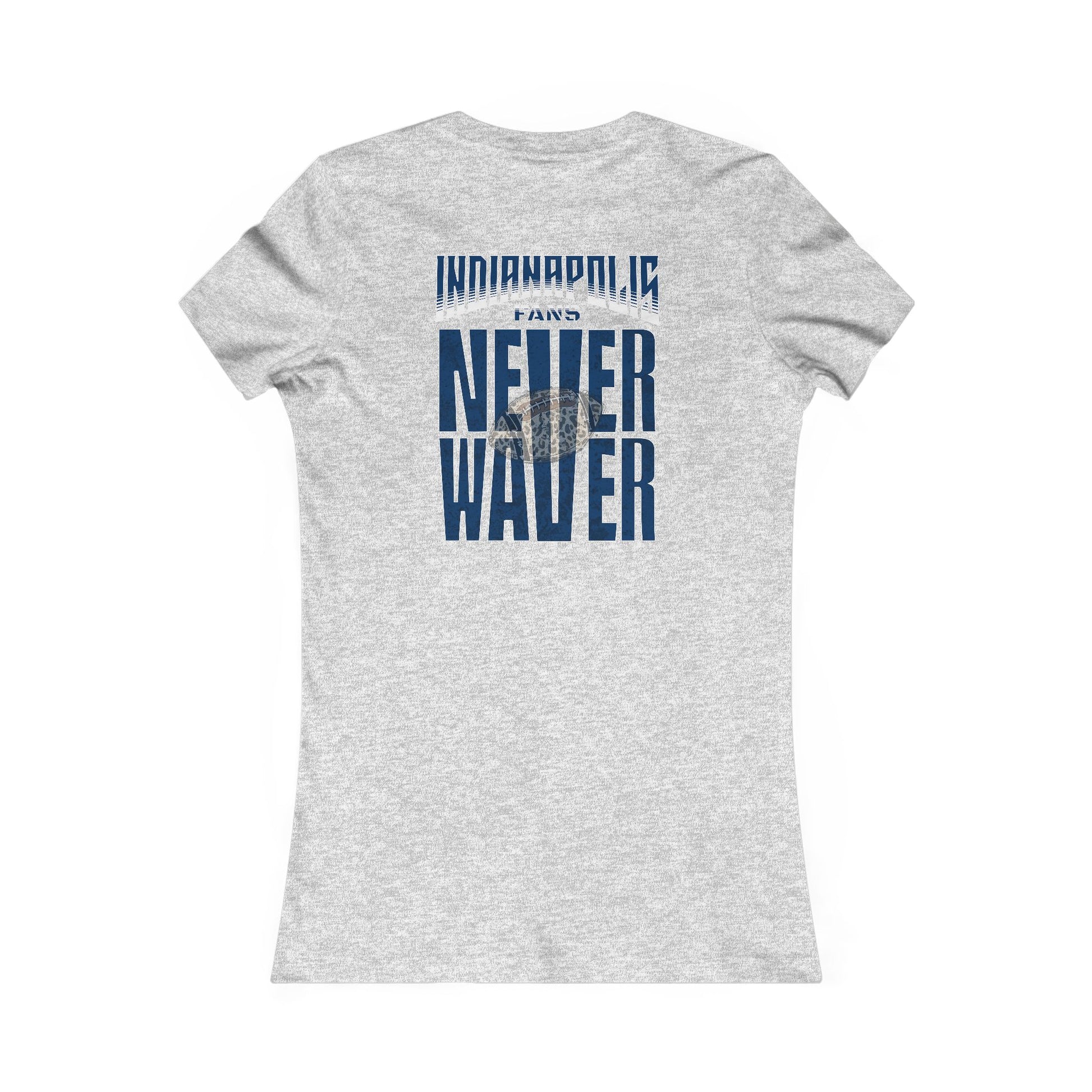 Indianapolis Fans Never Waver W-Leopard Football Women's Favorite Tee - Never Waver