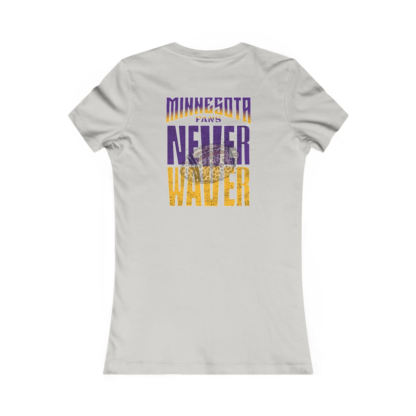 Minnesota Fans Never Waver W-Leopard Football Women's Favorite Tee - Never Waver