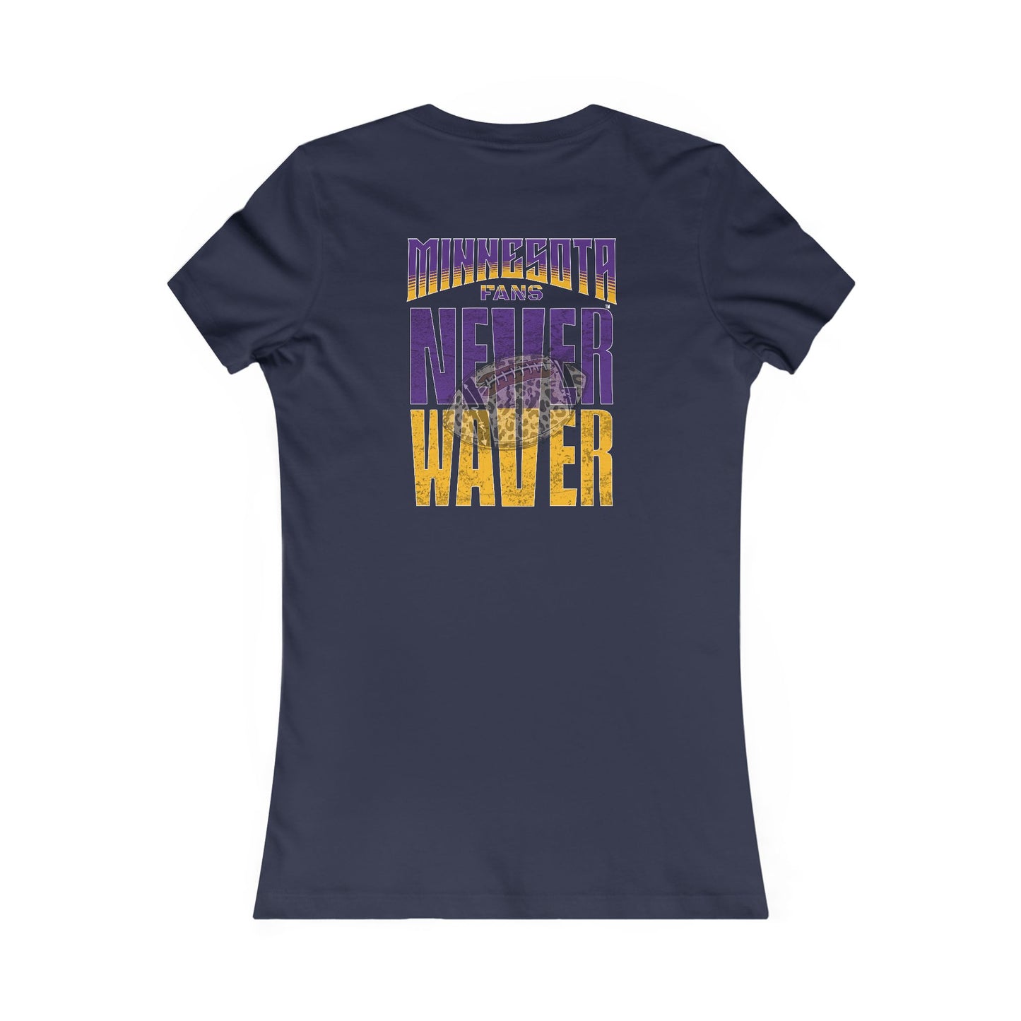 Minnesota Fans Never Waver W-Leopard Football Women's Favorite Tee - Never Waver