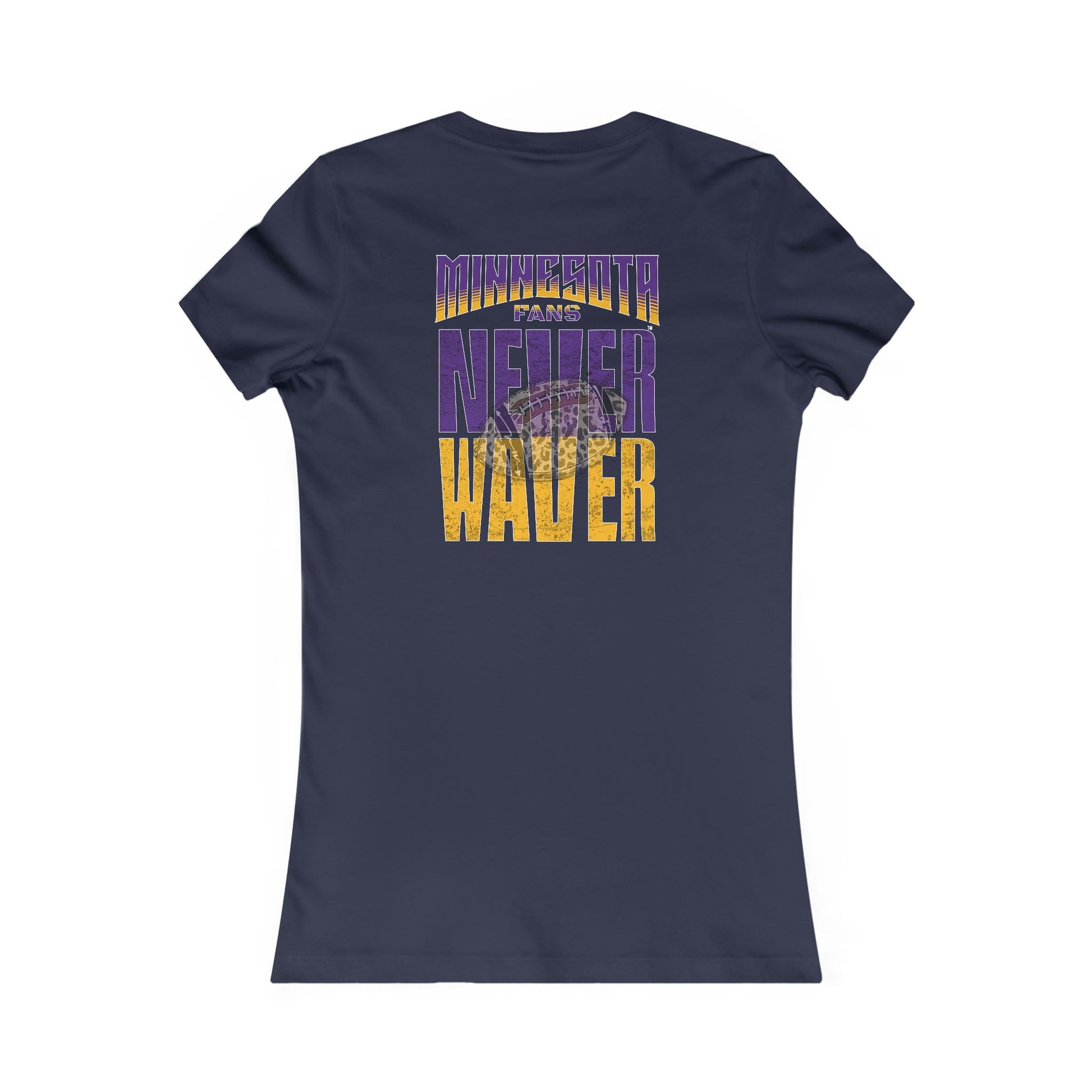 Minnesota Fans Never Waver W-Leopard Football Women's Favorite Tee - Never Waver