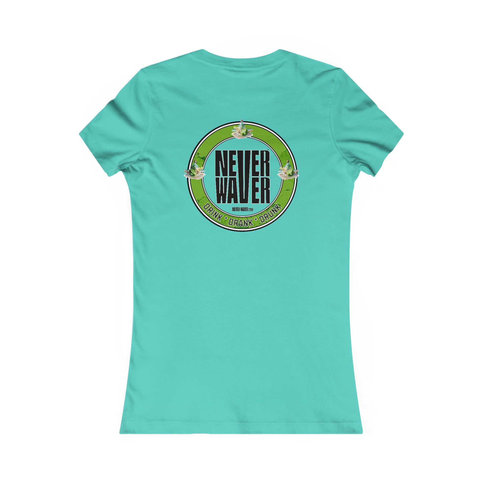 Never Waver Drink Drank Drunk Women's Favorite Tee - Never Waver