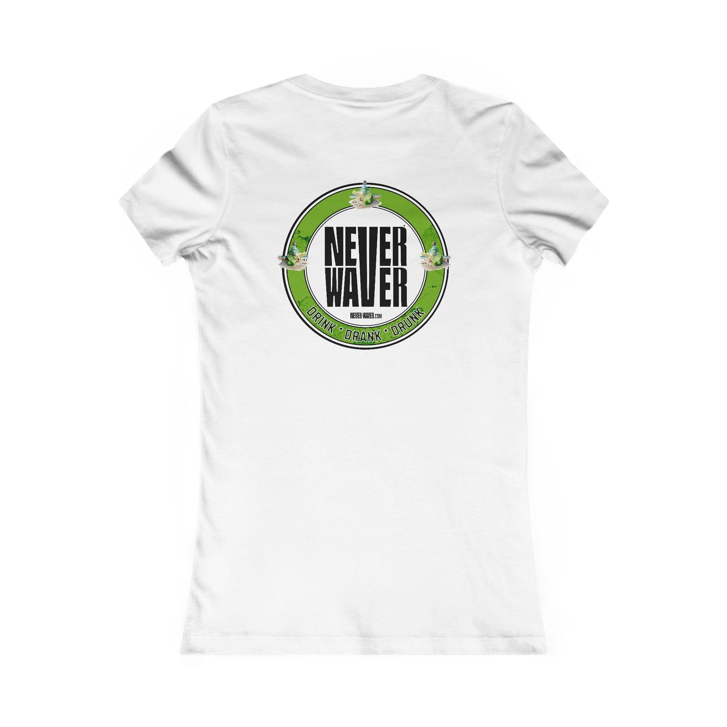 Never Waver Drink Drank Drunk Women's Favorite Tee - Never Waver