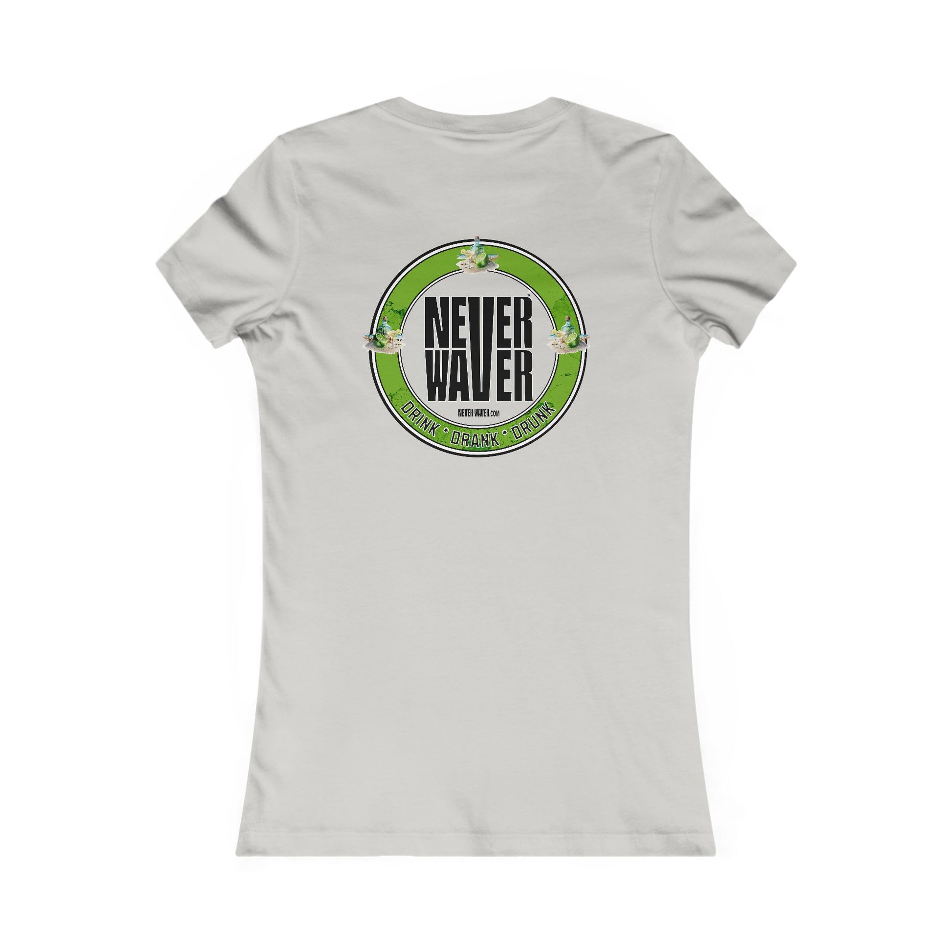 Never Waver Drink Drank Drunk Women's Favorite Tee - Never Waver