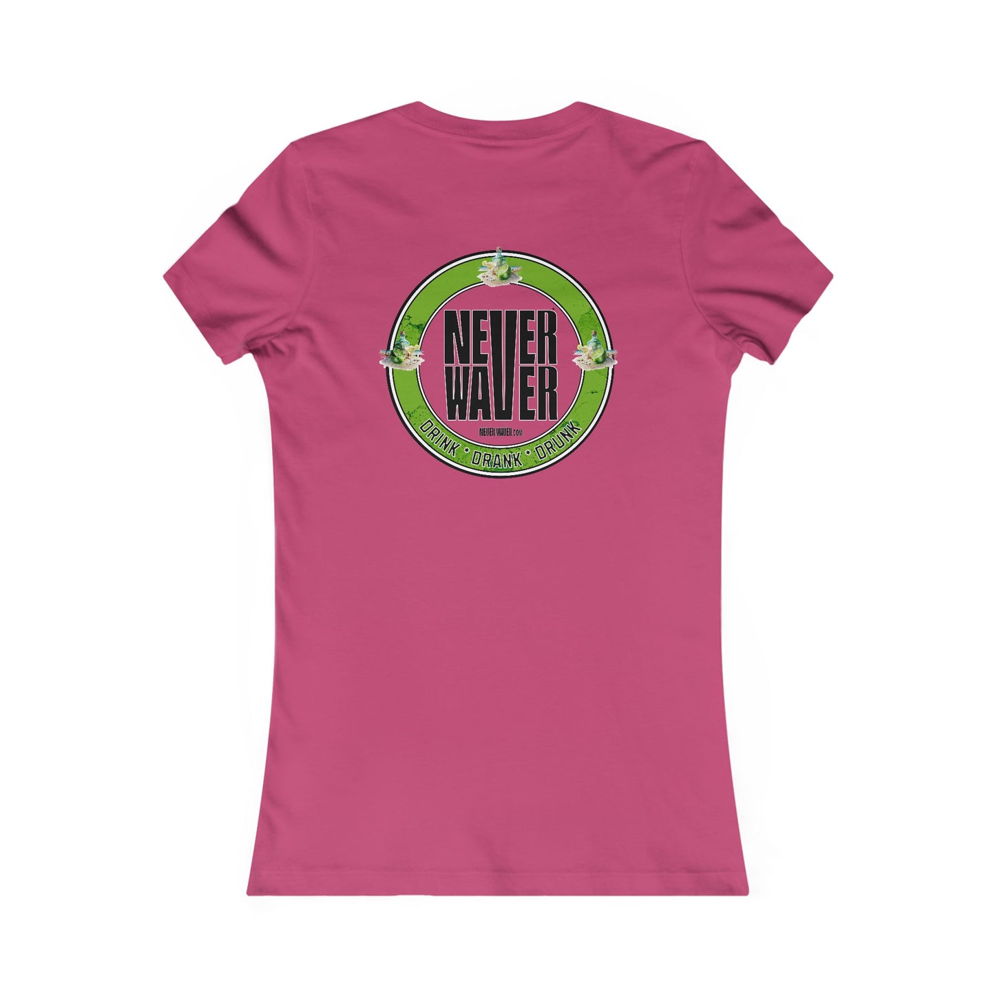 Never Waver Drink Drank Drunk Women's Favorite Tee - Never Waver