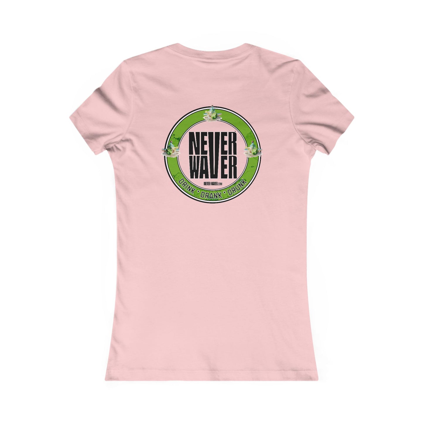 Never Waver Drink Drank Drunk Women's Favorite Tee - Never Waver
