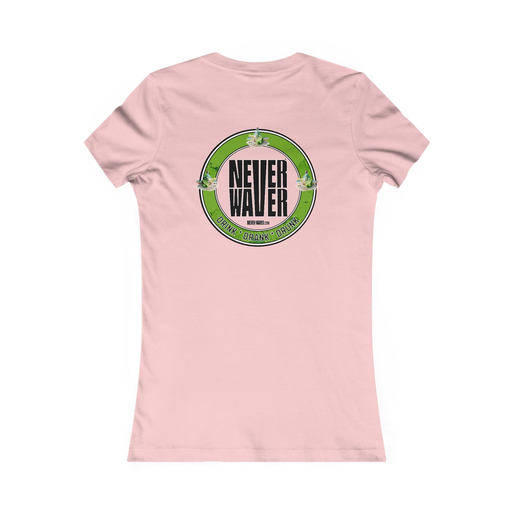 Never Waver Drink Drank Drunk Women's Favorite Tee - Never Waver
