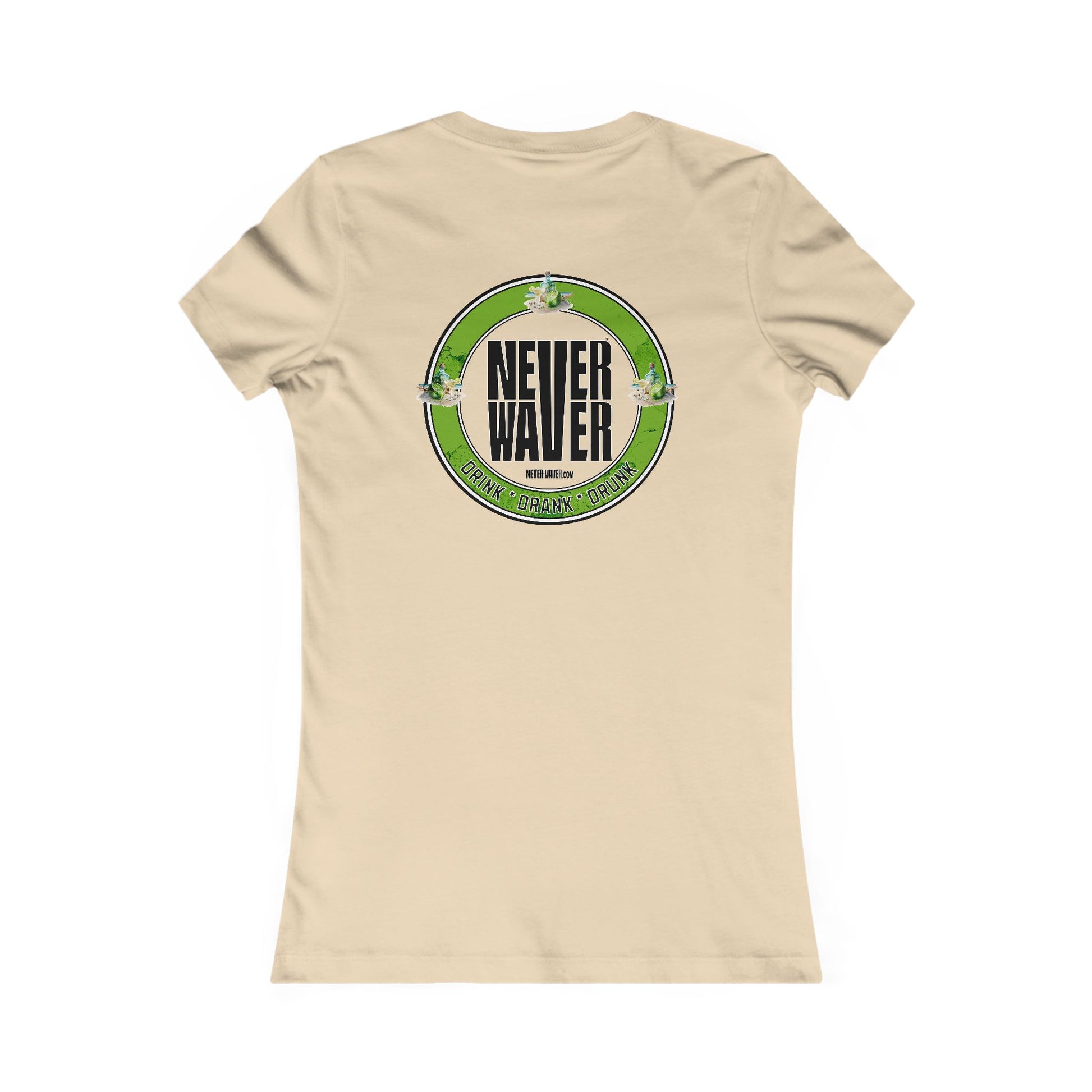 Never Waver Drink Drank Drunk Women's Favorite Tee - Never Waver