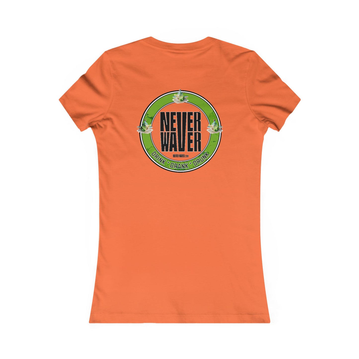 Never Waver Drink Drank Drunk Women's Favorite Tee - Never Waver