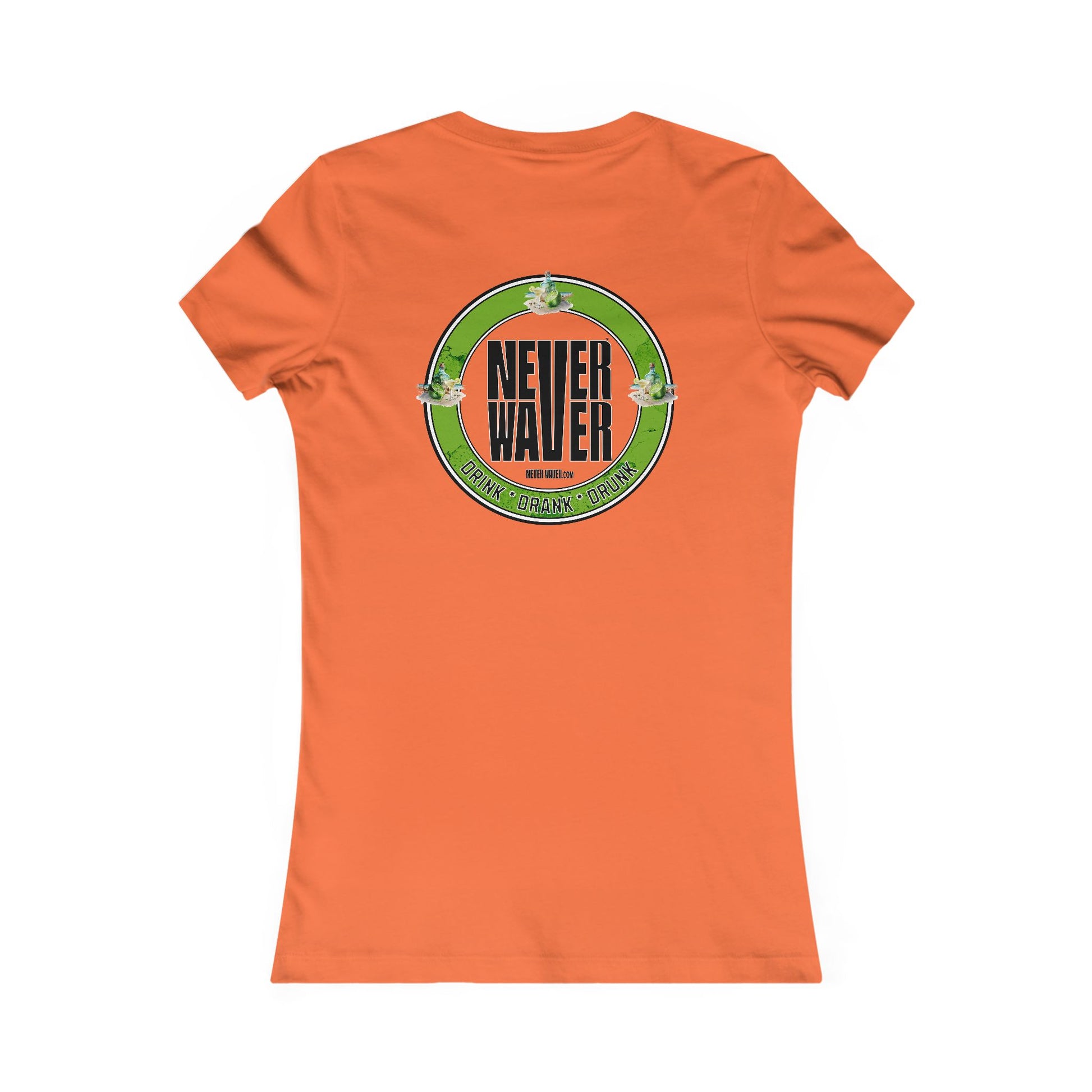 Never Waver Drink Drank Drunk Women's Favorite Tee - Never Waver