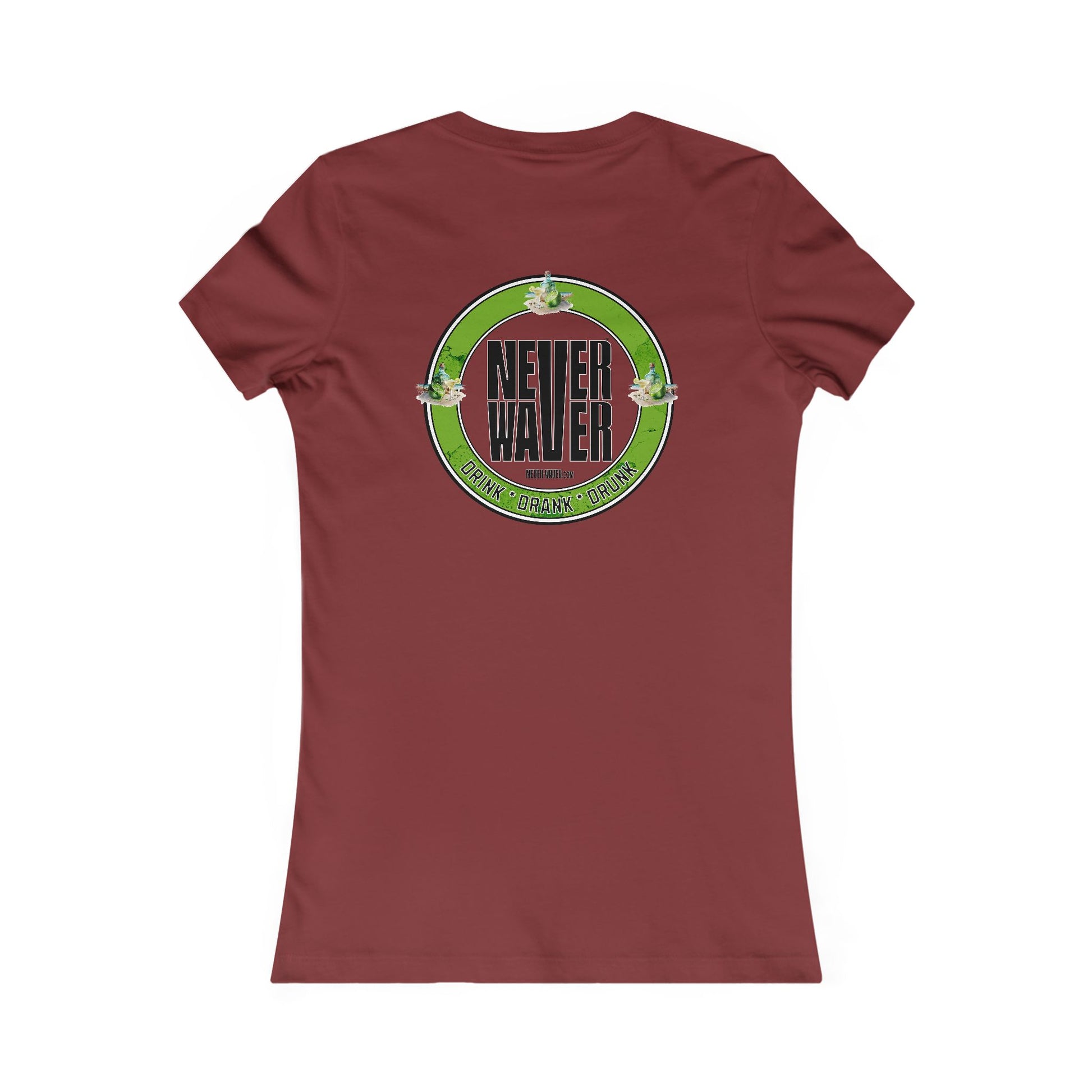 Never Waver Drink Drank Drunk Women's Favorite Tee - Never Waver