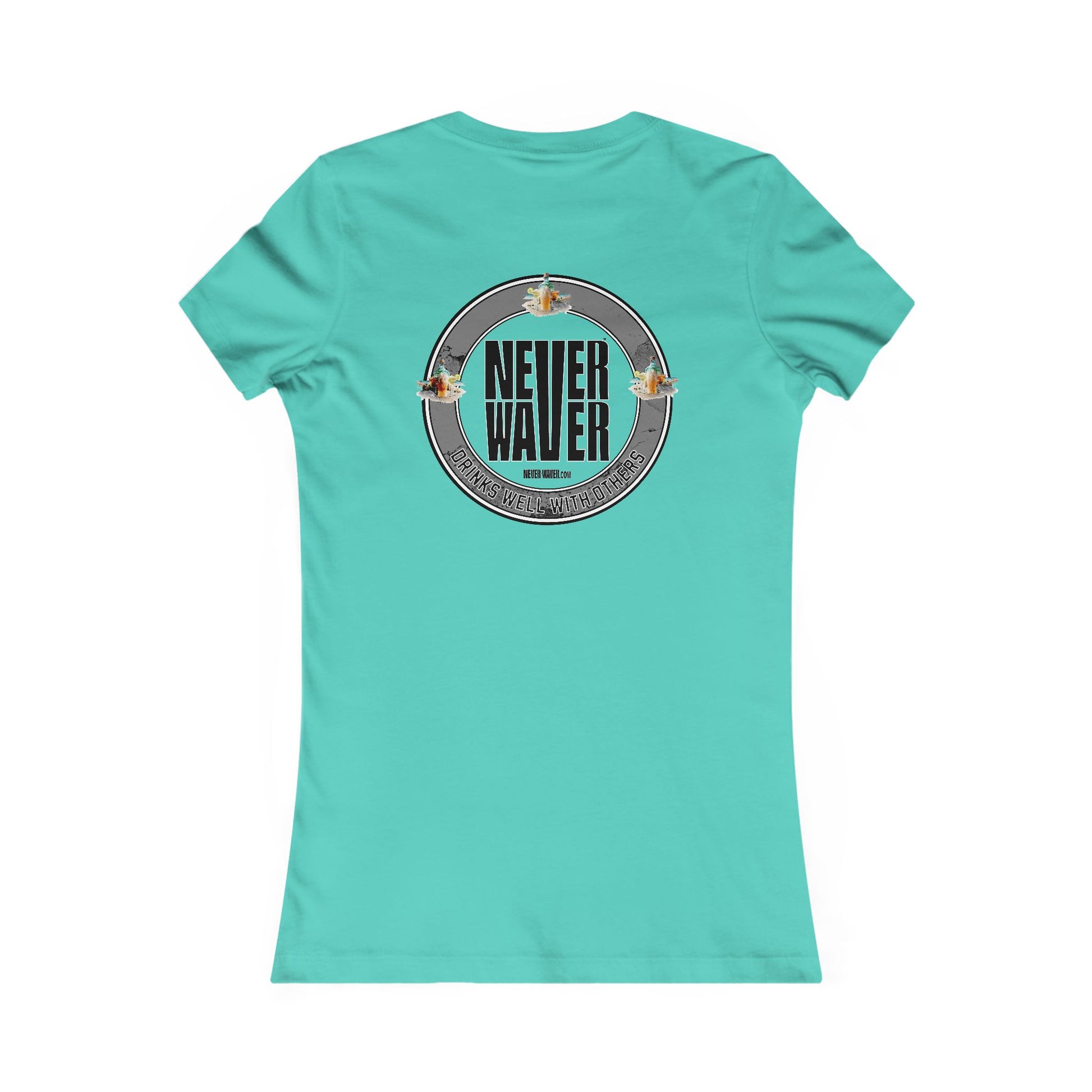 Never Waver Drinks Well With Others Women's Favorite Tee - Never Waver