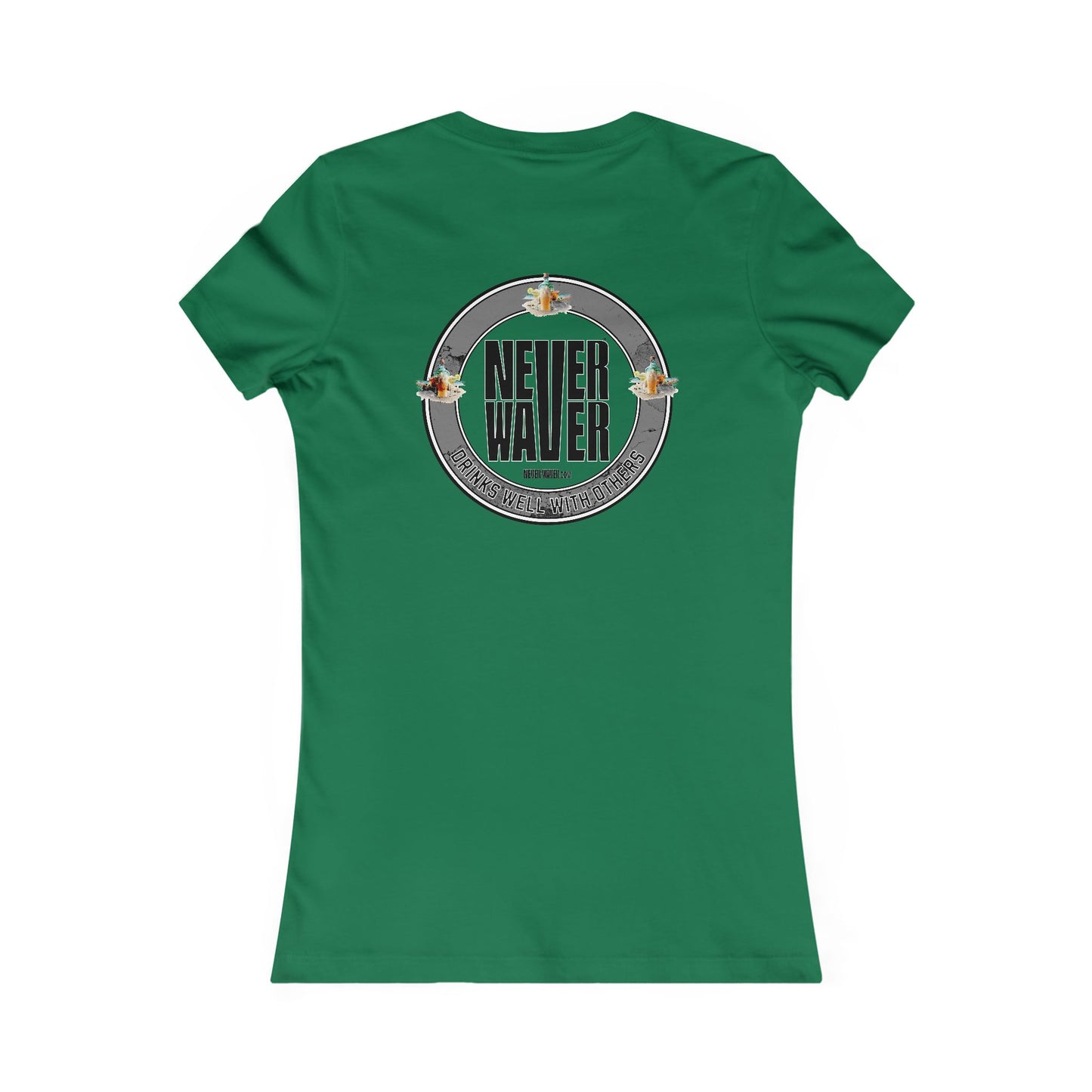 Never Waver Drinks Well With Others Women's Favorite Tee - Never Waver